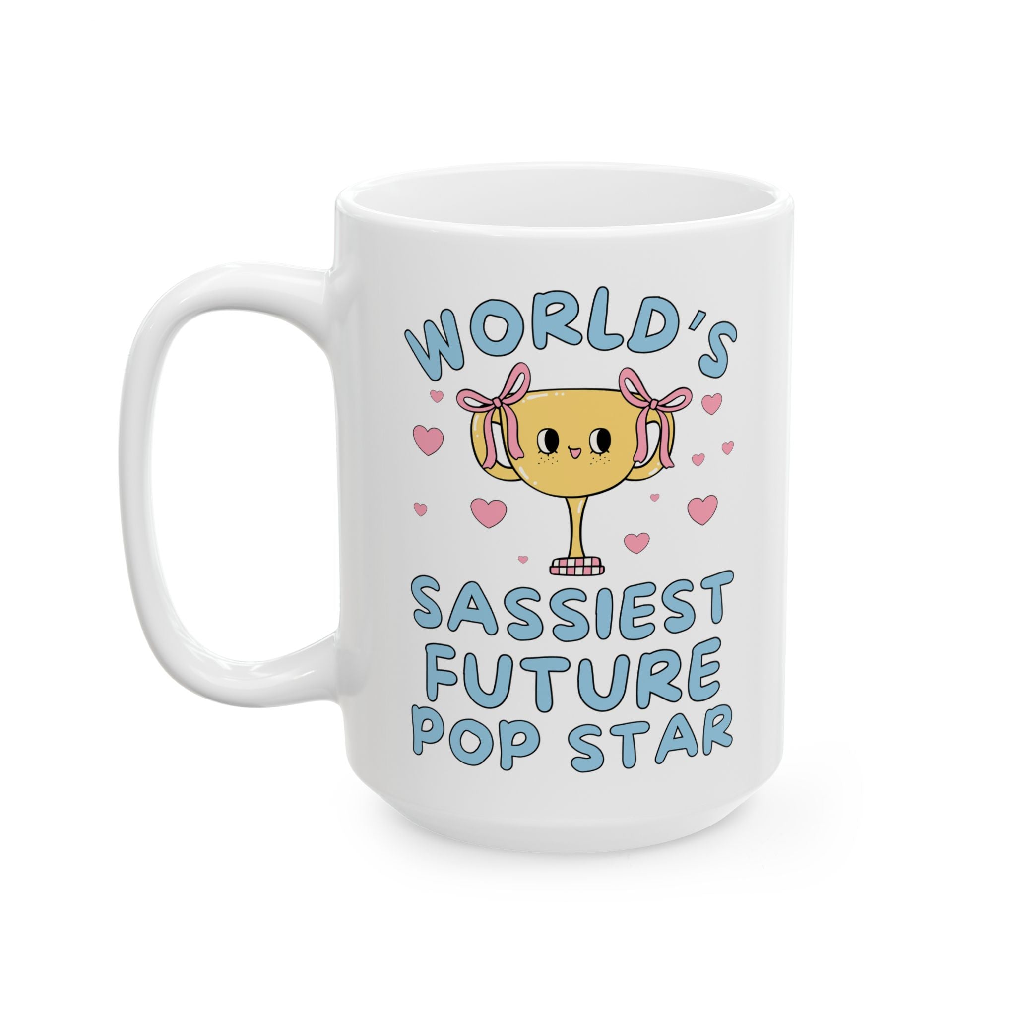 Funny Singer or Theater Major Gift for Daughter Who Loves Music: World's Sassiest Future Pop Star Entertainment Student 15 Oz Coffee Mug