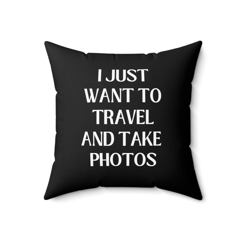 Whimsigoth Pillow for Photographer: I Just Want to Travel and Take Photos