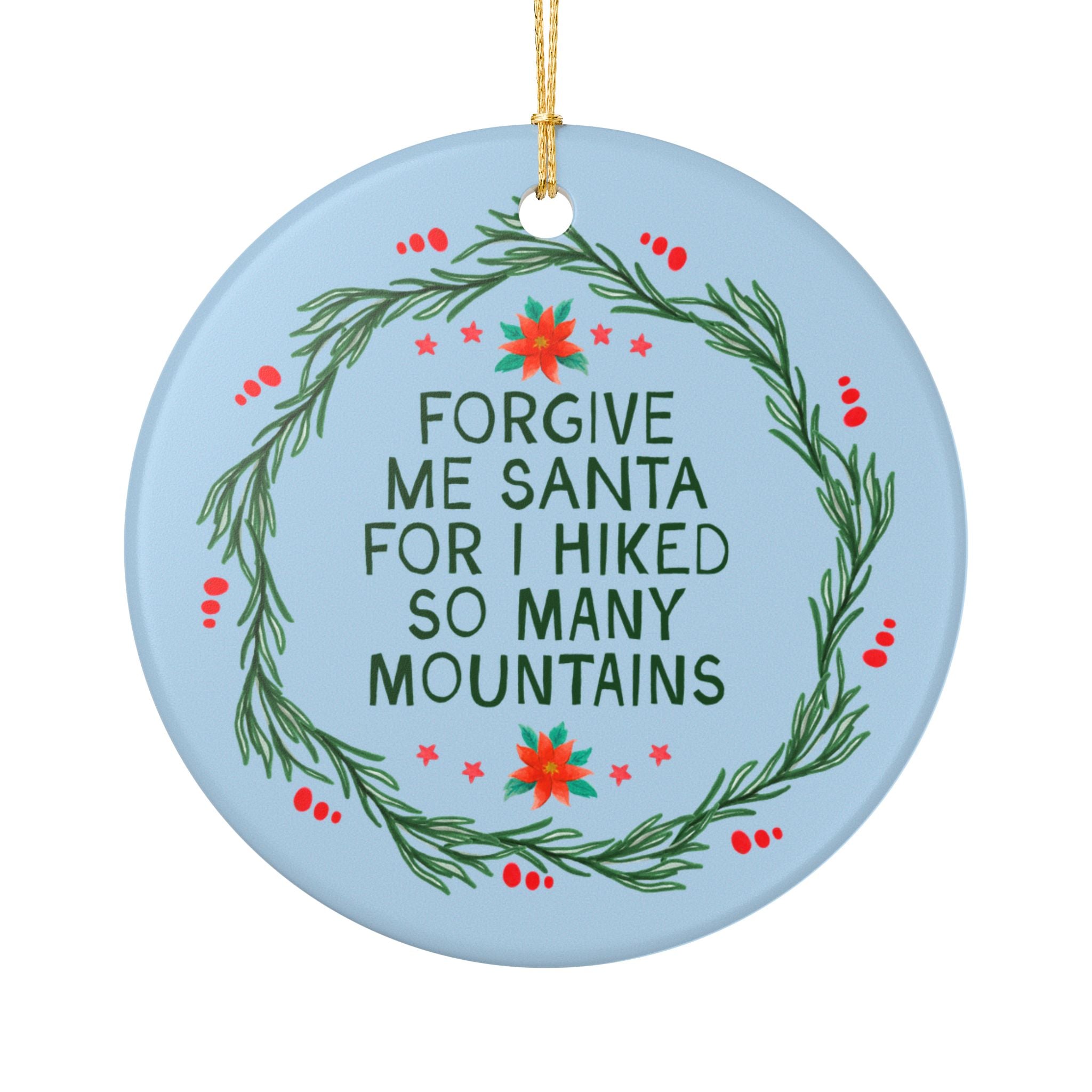 Forgive Me Santa For I Hiked So Many Mountains Christmas Ornament for Friend Who Loves Hiking and Nature, Cute Nature Lover Camping Gift