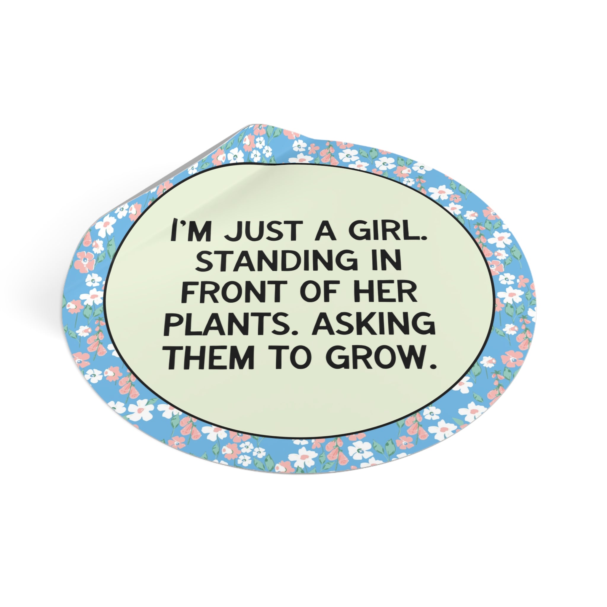 Funny Gardening Sticker: Asking Her Plants to Grow