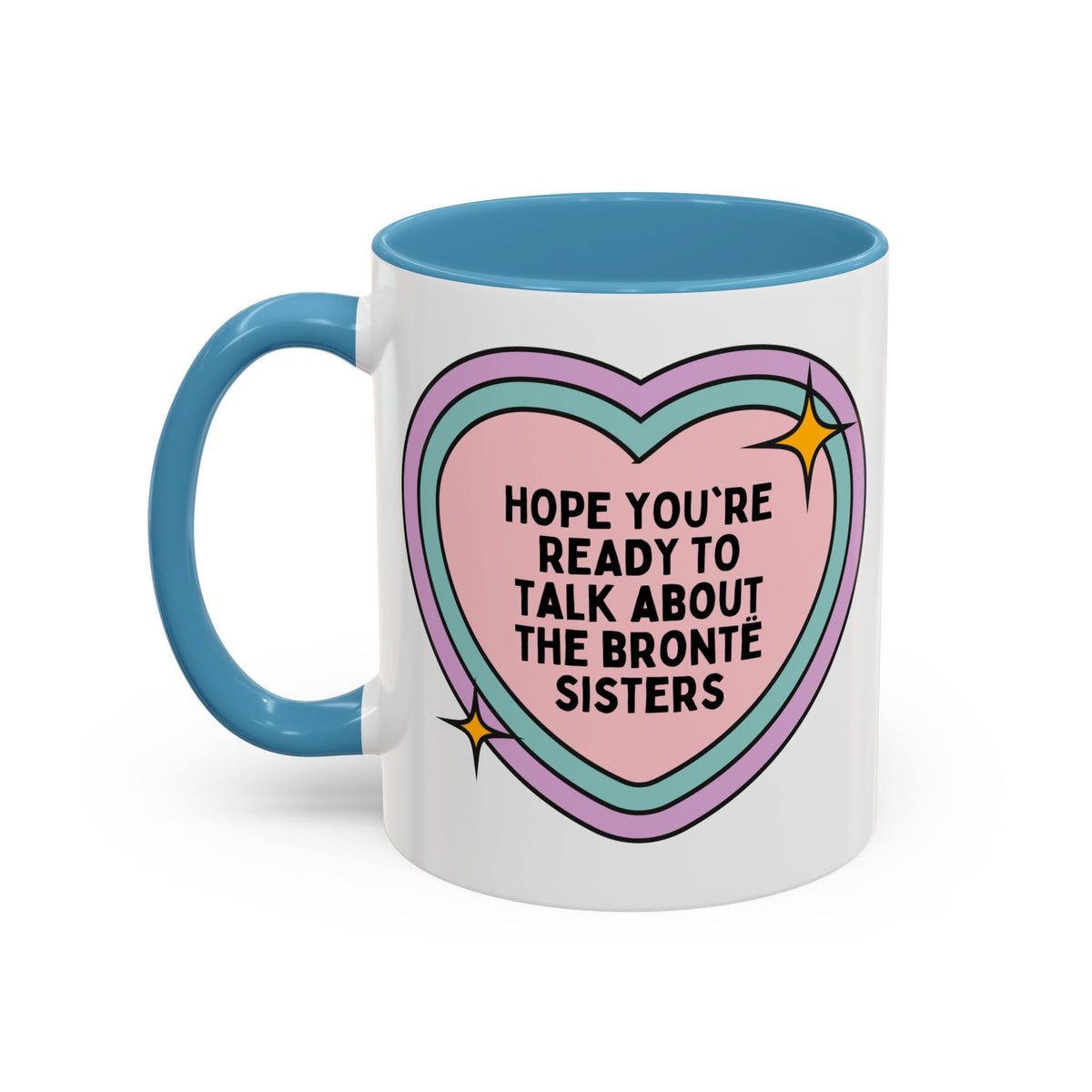 Hope You're Ready to Talk About The Bronte Sisters Coffee Mug for Classic Literature Bookworm, 1800s Female Writers, 19th Century English Literature Gift