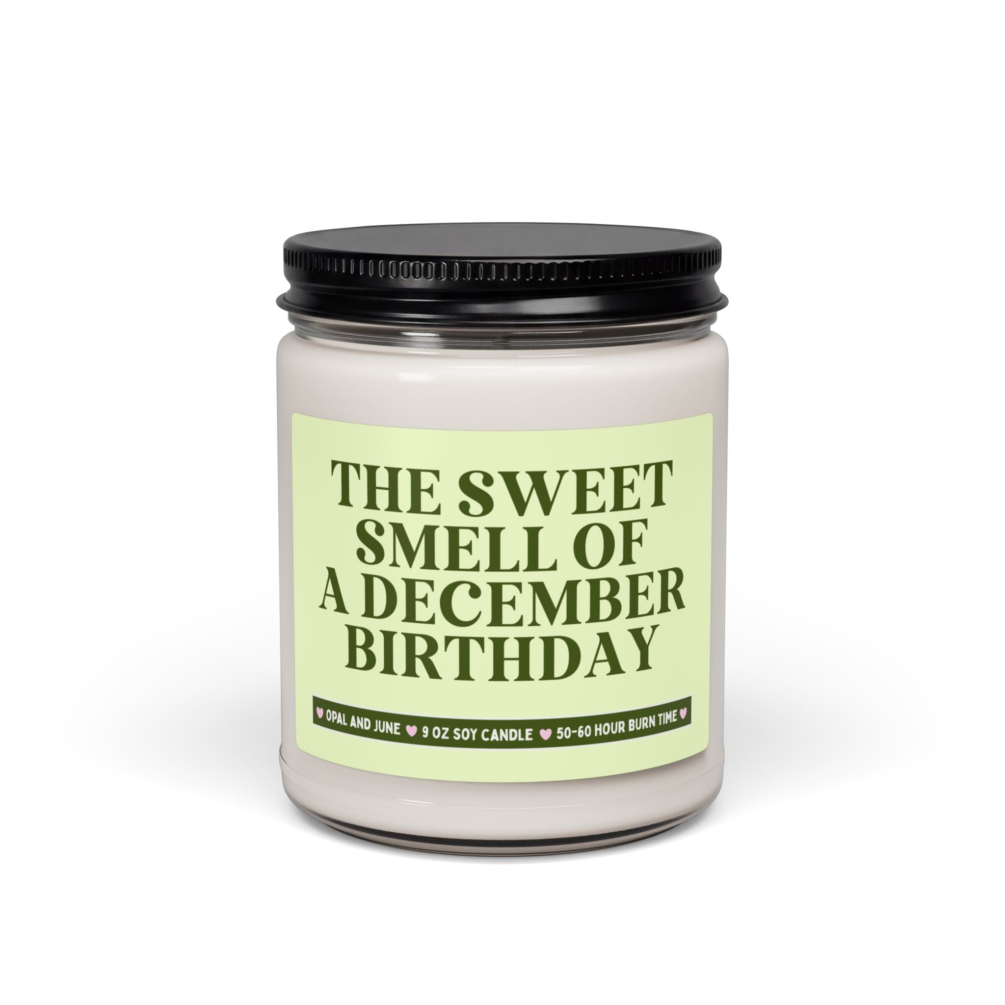 December Birthday Gift for Friend, Daughter or Sibling Born in December: The Sweet Smell of a December Birthday | 9 Oz Soy Candle