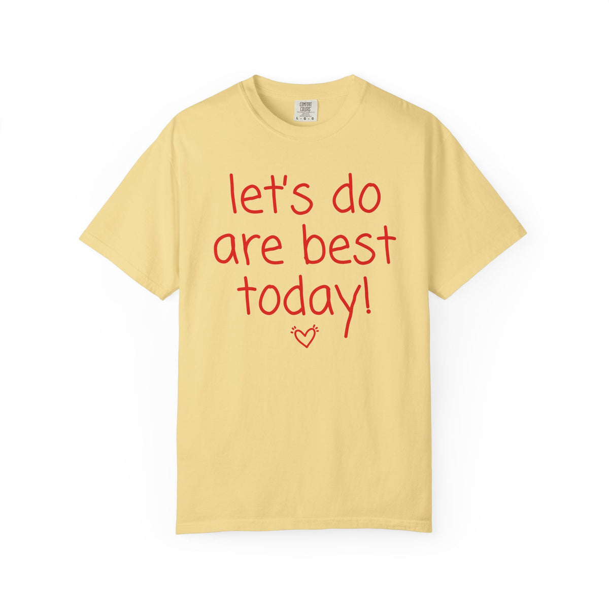 Let's Do Are Best Today!