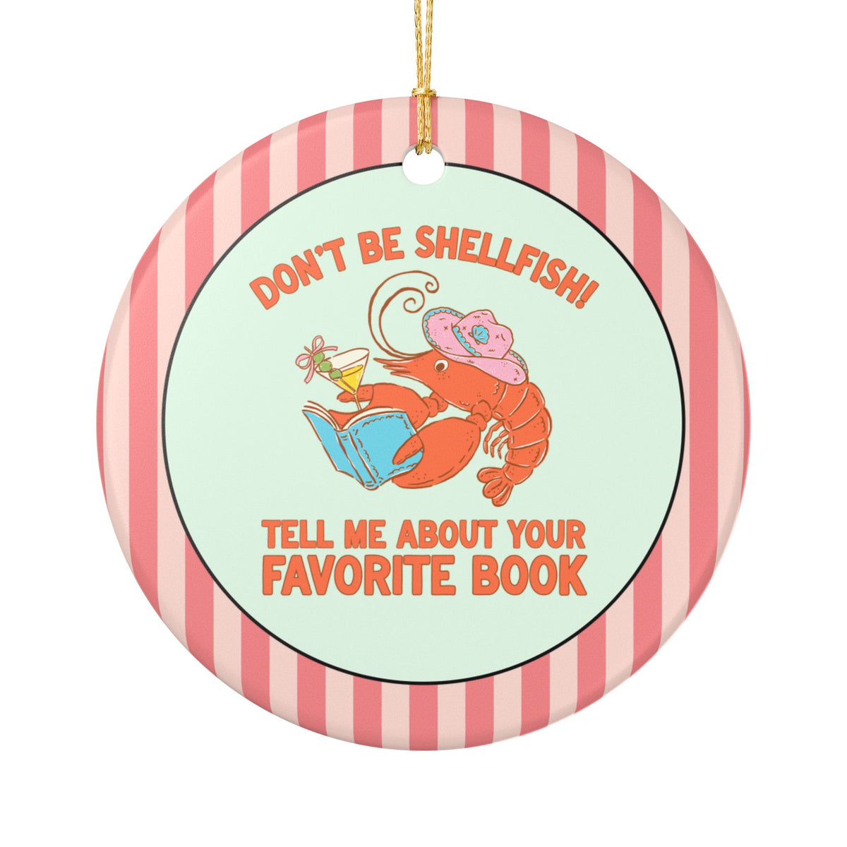 Don't Be Shellfish! Tell Me About Your Favorite Book: Funny Bookish Lobster Ornament for Friend Who Loves Reading, Silly Librarian Ornament