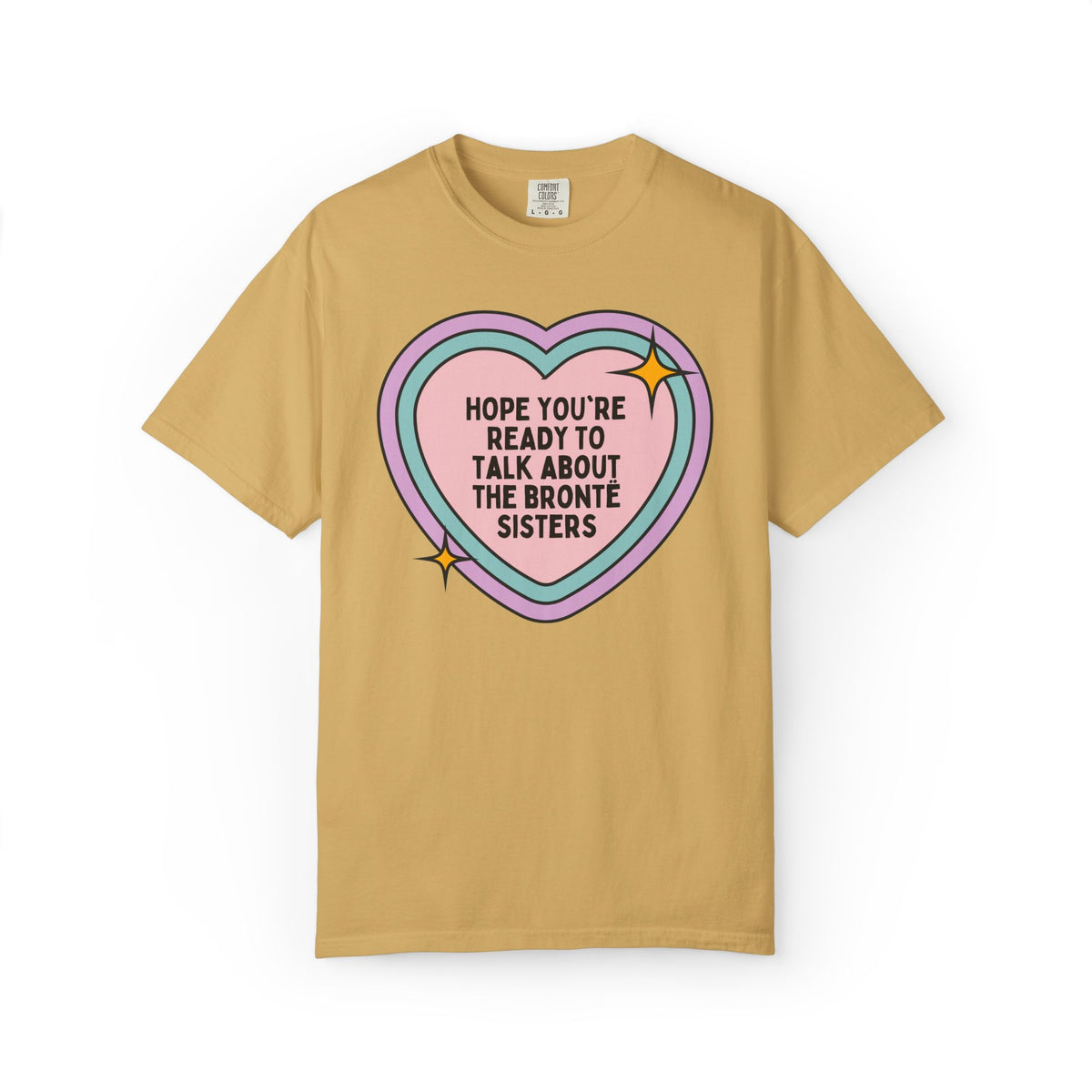 Hope You're Ready to Talk About The Bronte Sisters Tee Shirt for Classic Literature Bookworm, 1800s Female Writers, 19th Century English Literature Tee