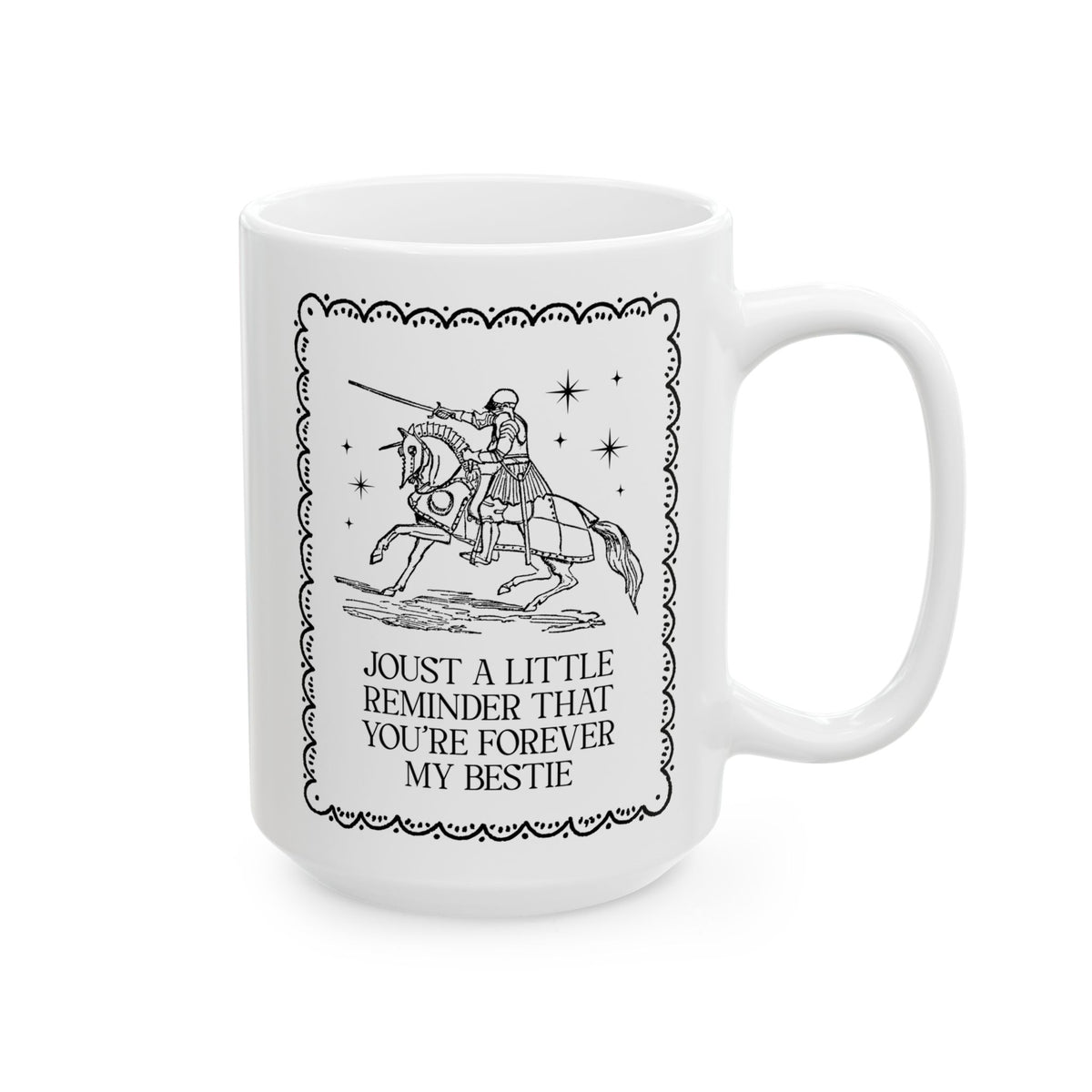 Joust a Little Reminder That You're My Forever Bestie: Funny Medieval History Buff Middle Ages Aesthetic Coffee Lover Gift for Best Friend or Sister