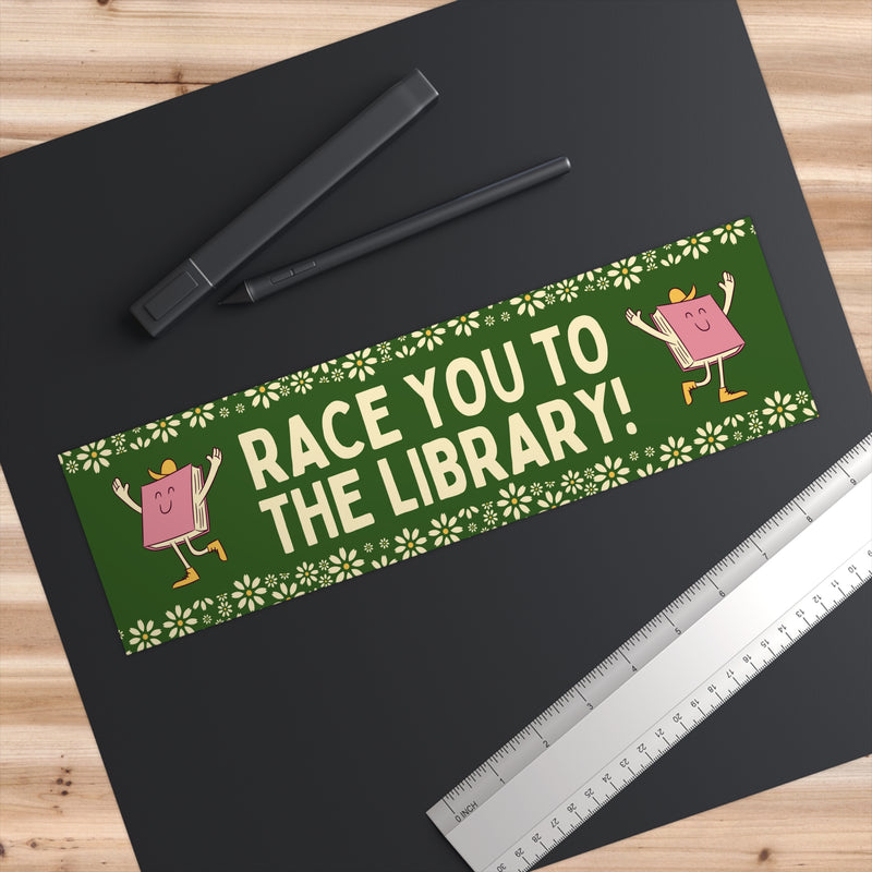 Cute Book Lover Bumper Sticker: Race You To The Library! | Funny Bookish Gift for Reader or Bookworm, Gift for New Driver Who Loves Books