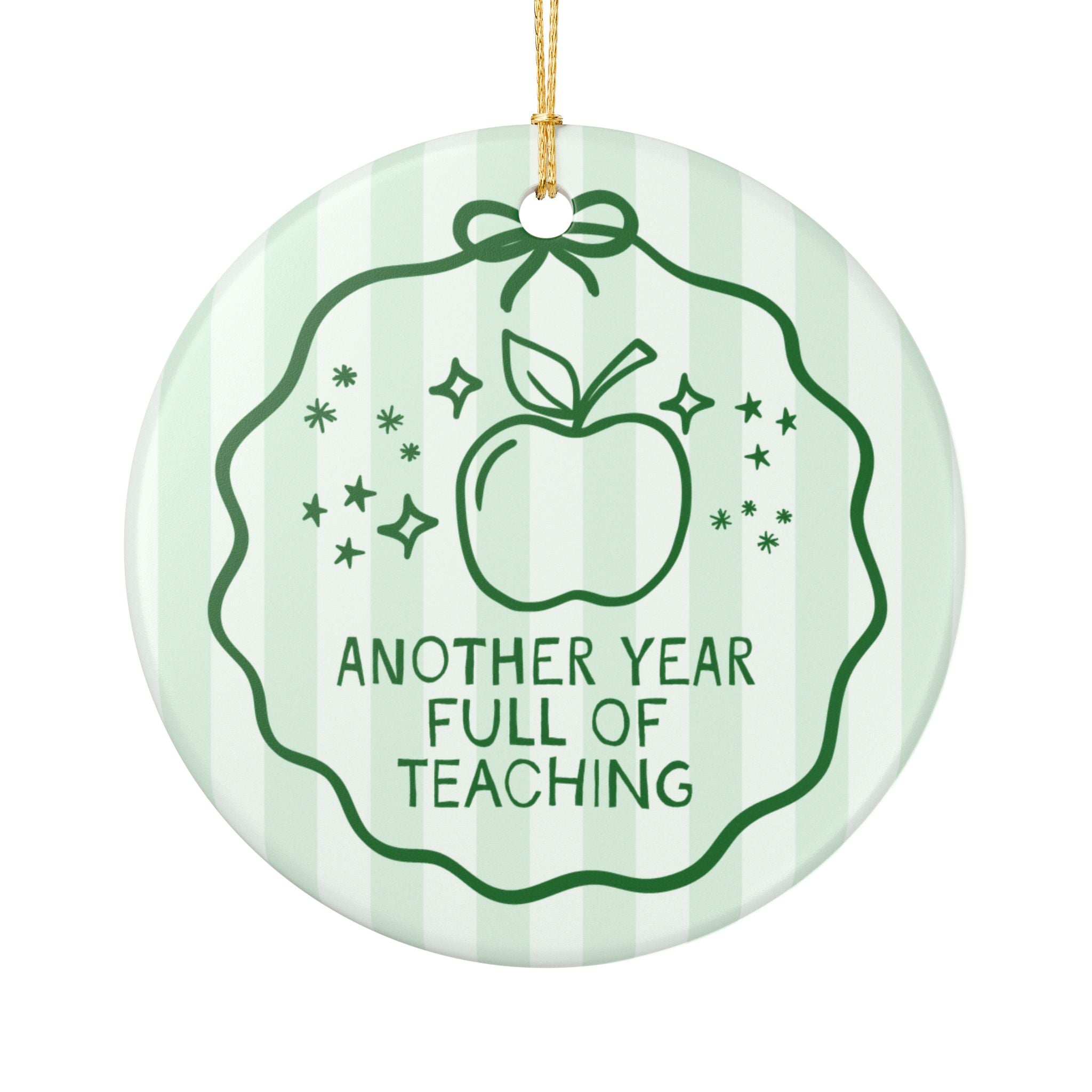 Teacher or Teacher Team Gift for Elementary School Teacher or High School Teacher: Another Year Full of Teaching Striped Holiday Ornament