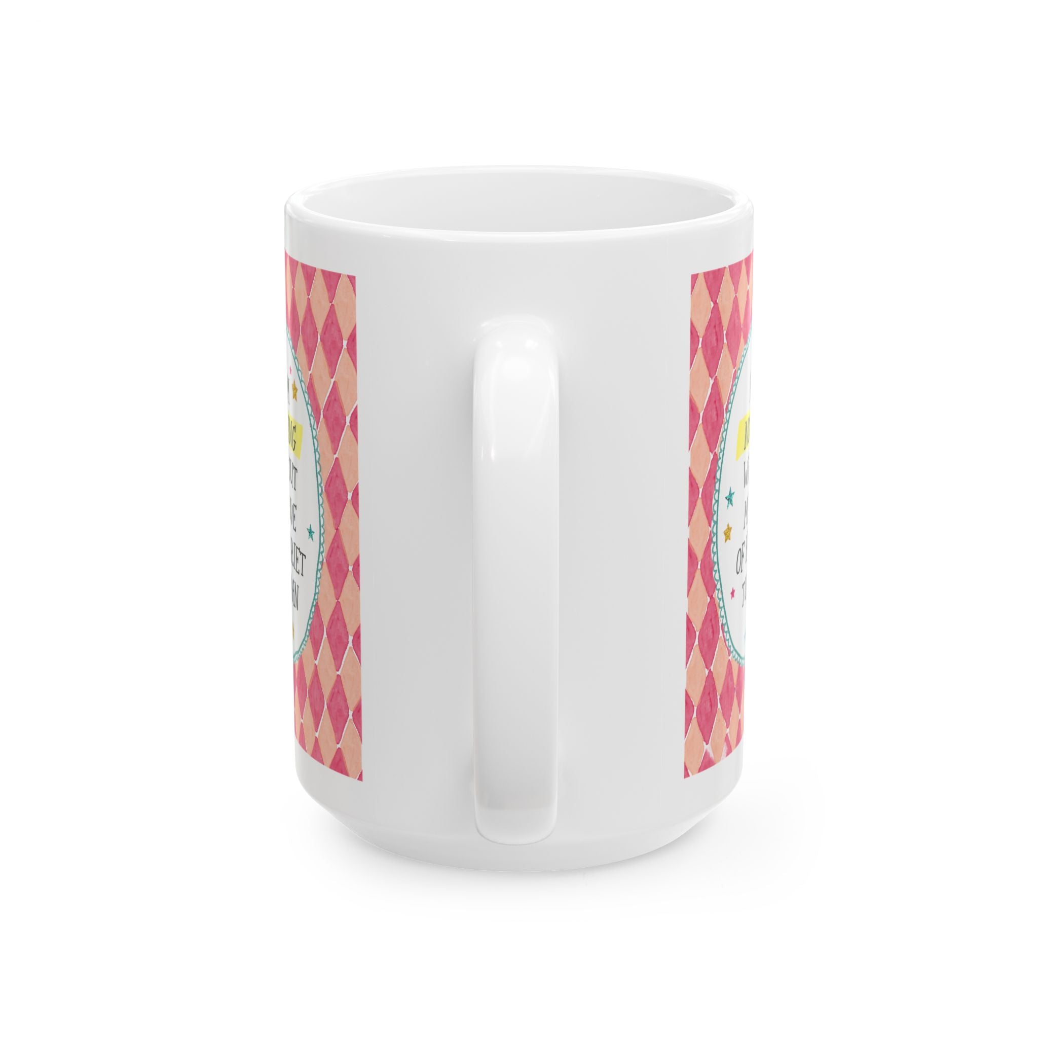 I Am Nothing Without My Love of Harriet Tubman 15 Oz Coffee Mug for Coffee Lover, Cute Black History Month Women's History Month Coffee Mug