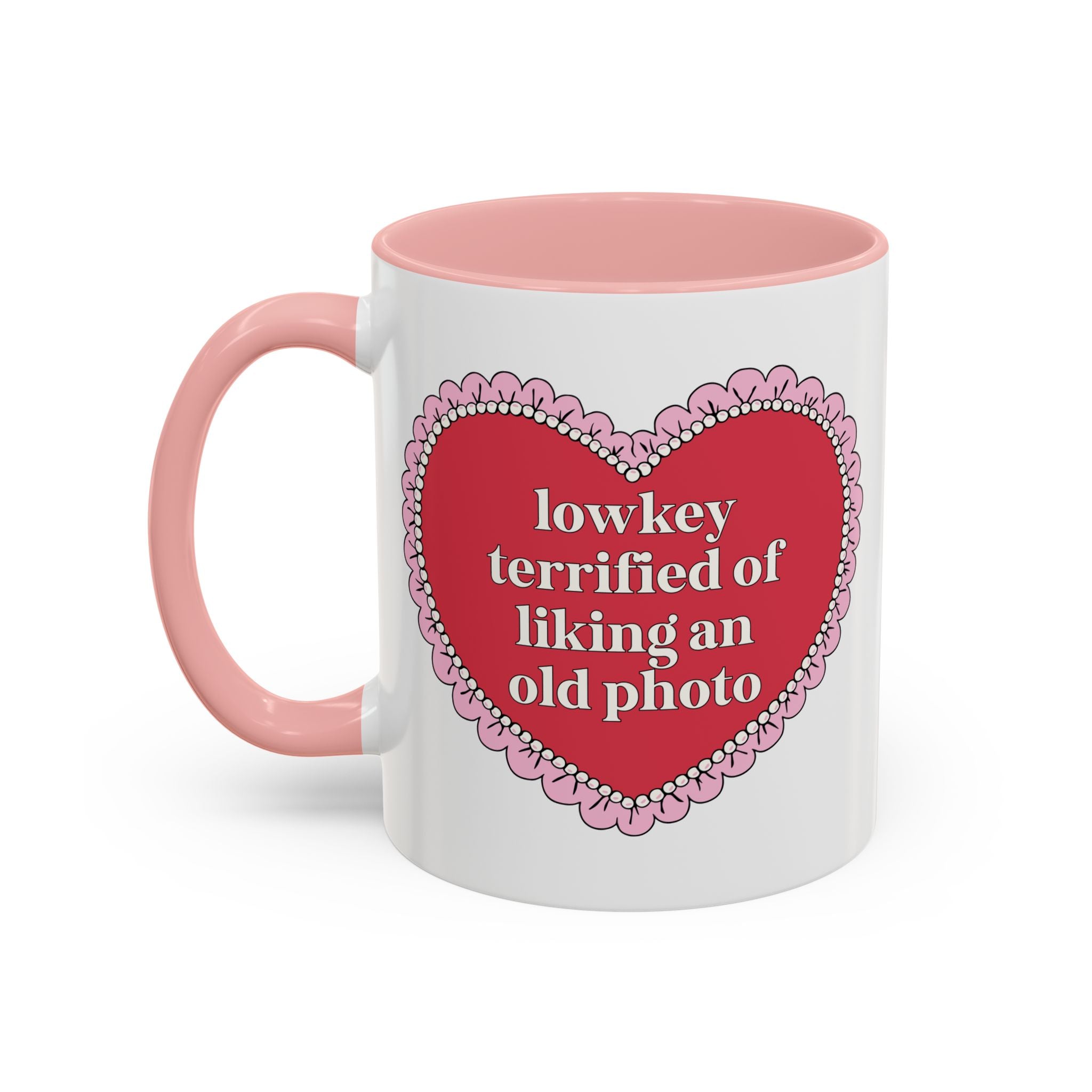 Lowkey Terrified of Liking an Old Photo Coffee Mug: Funny and Cute Birthday Gift for Teen Daughter or Friend, Chaotic Unhinged Present