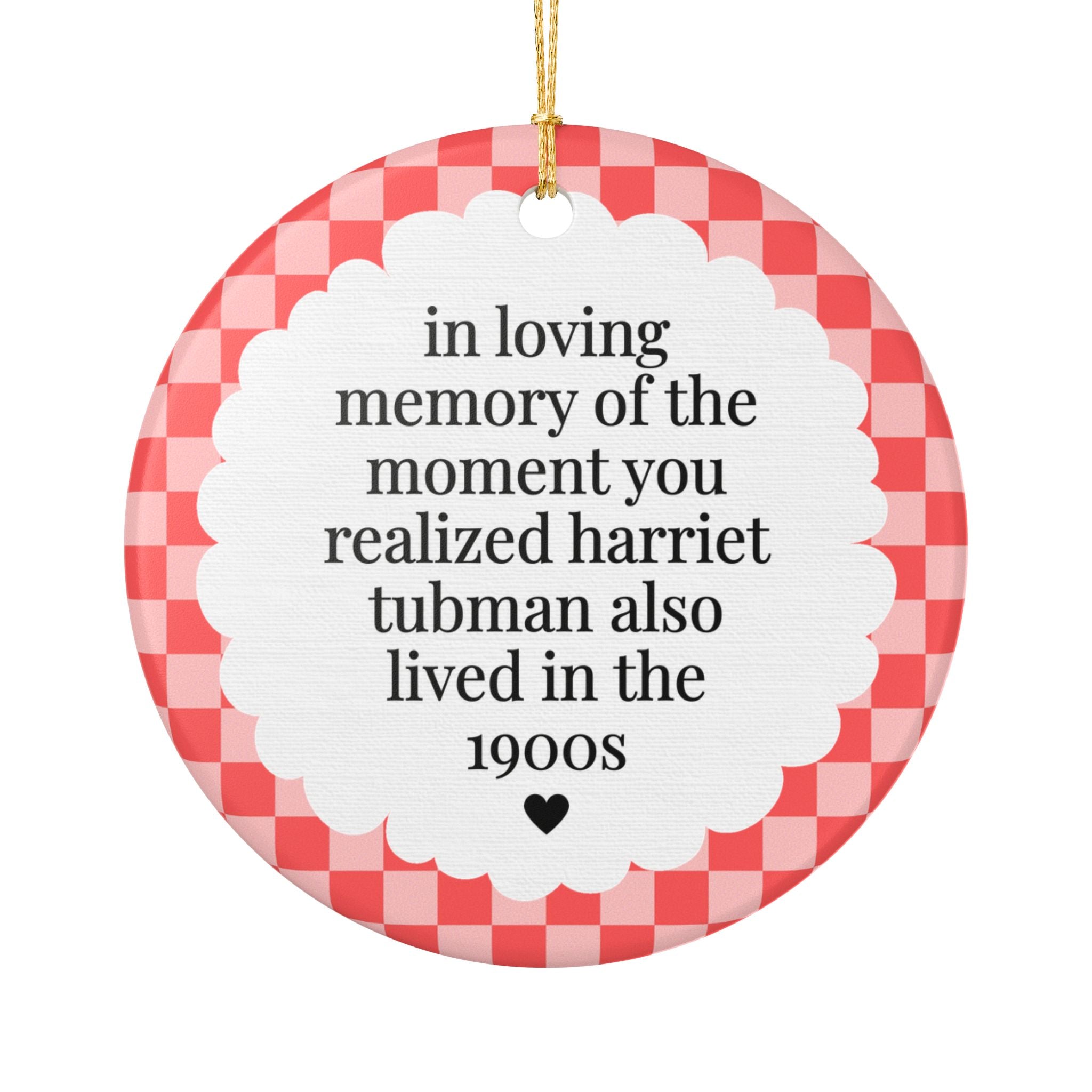 From the 1900s History Lover Gift: Harriet Tubman Also Lived int he 1900s, Colorful Holiday Ornament, American Civil War Historian Gift