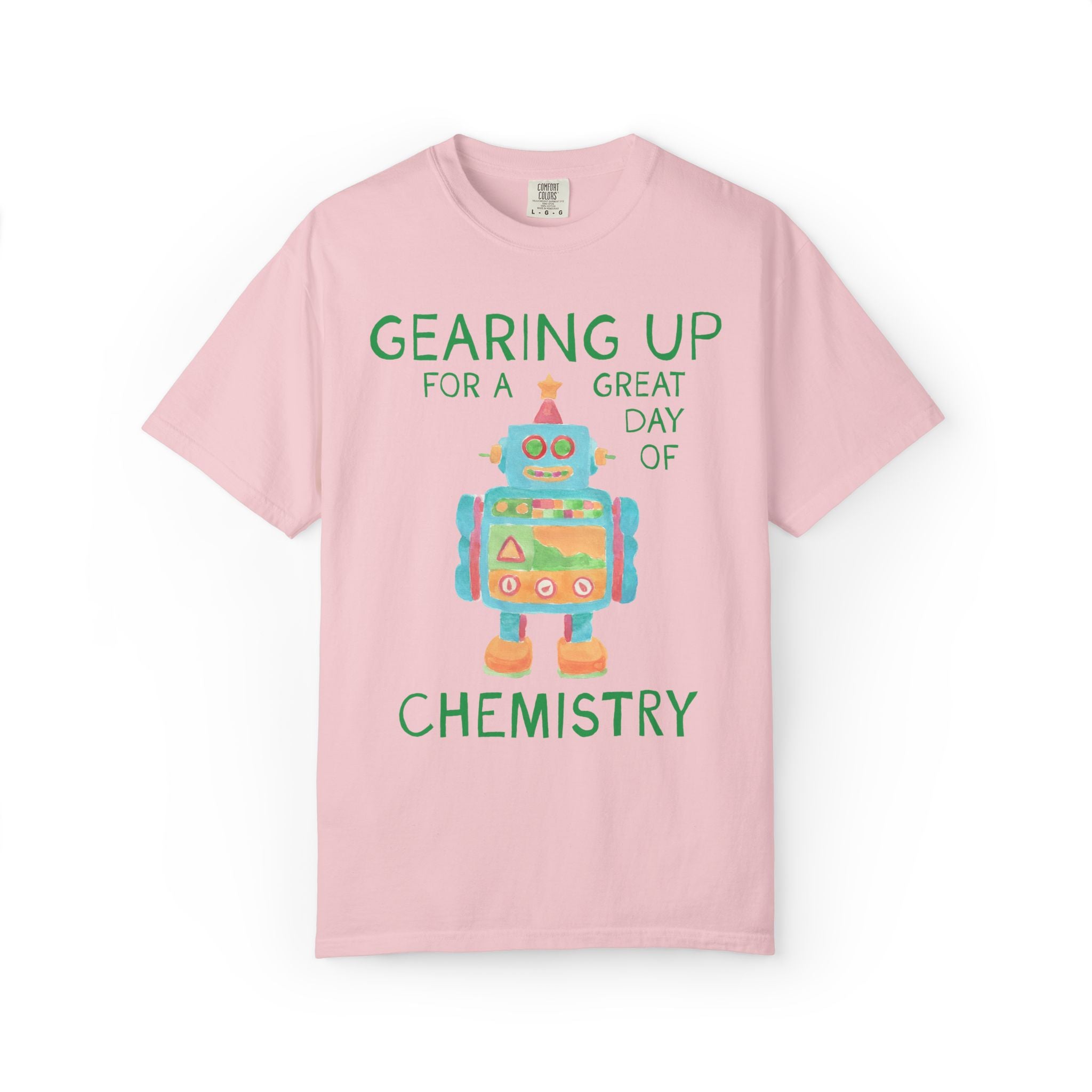 Chemistry Teacher Tee Shirt with Cute Little Robot: Gearing Up for a Great Day, Funny Science Lover Robotics Tee for New School Year