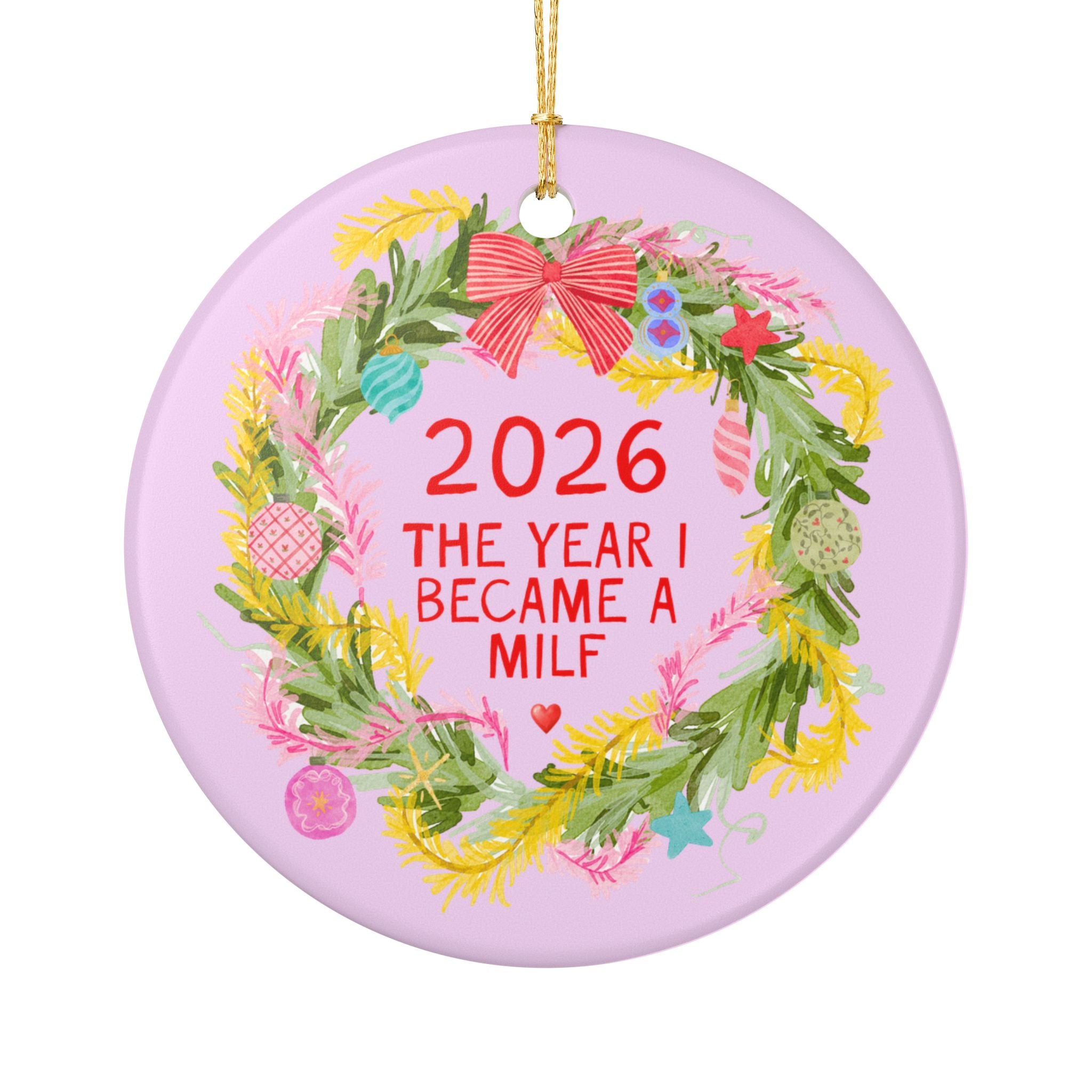 2026: The Year I Became a MILF Christmas Ornament from Husband or Boyfriend, Silly New Mama Xmas Ornament for Mom of Newborn or Baby