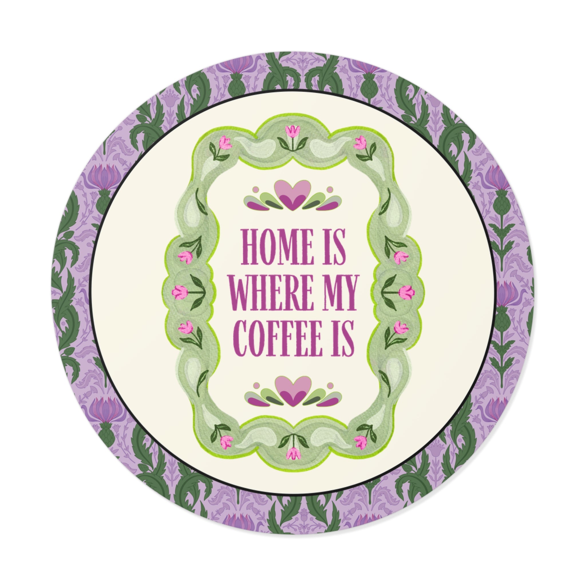 Home is Where My Coffee is Sticker