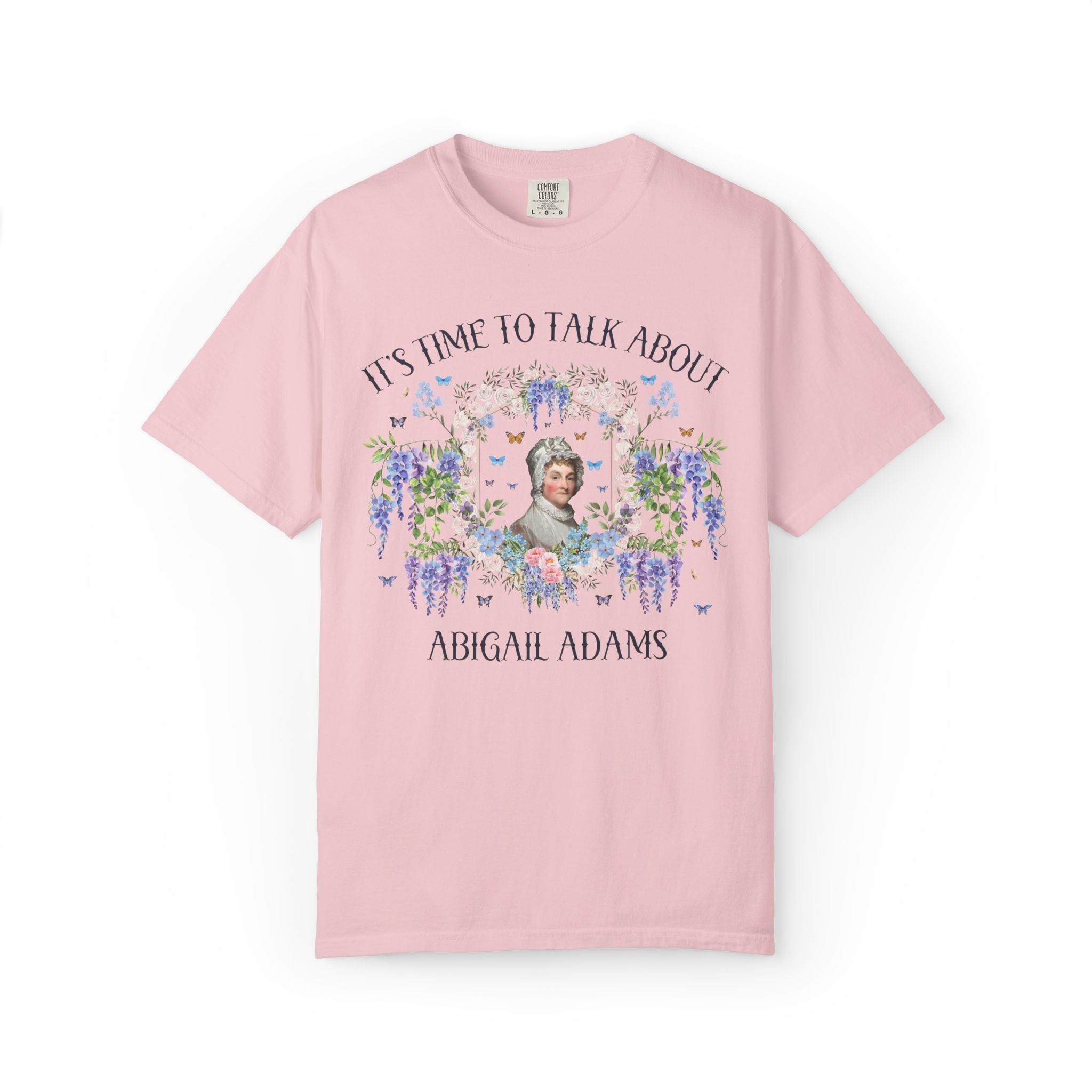 Abigail Adams Art History Women's History Month T-Shirt with Flowers: 18th Century Revolutionary War 1700s Colonial History Buff T-Shirt