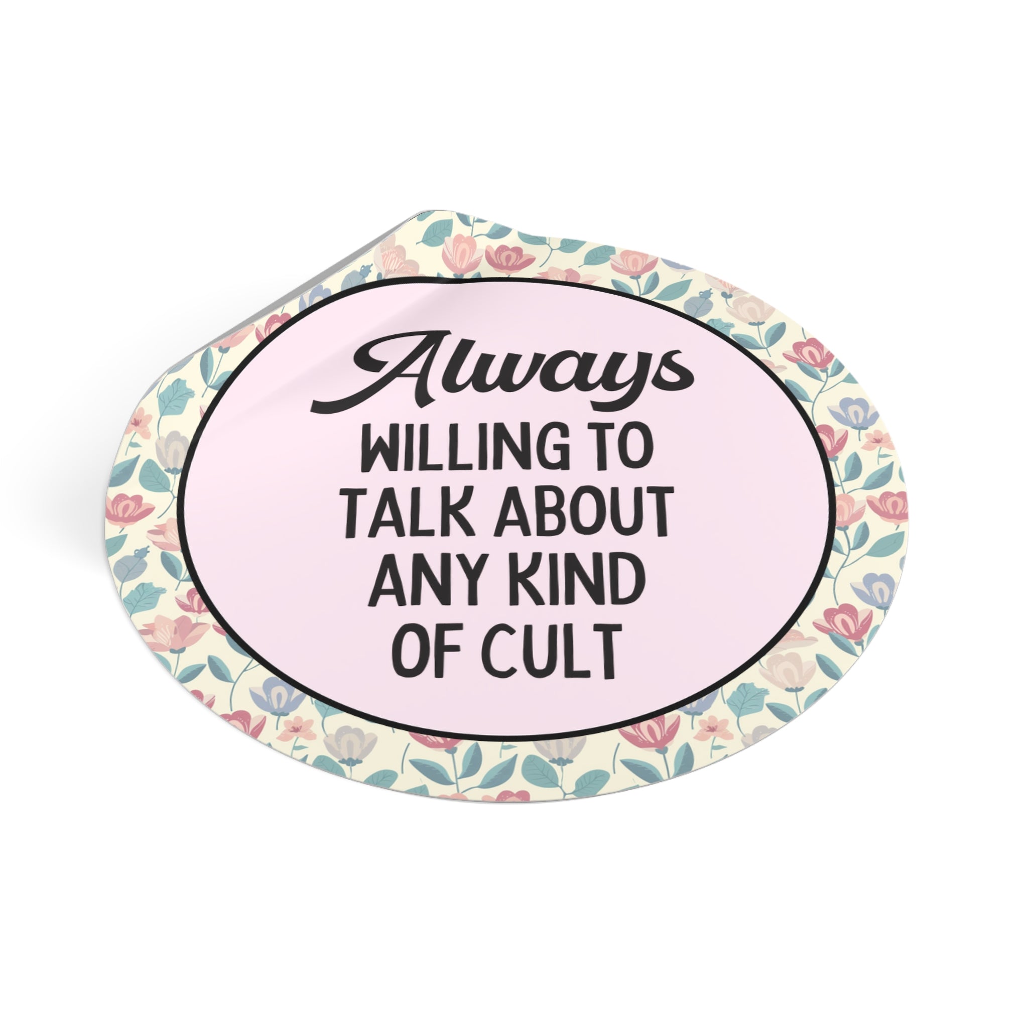 Funny History Lover Sticker for Historian Who Loves Interesting Weird History: Always Willing To Talk About Any Kind of Cult, History Buff
