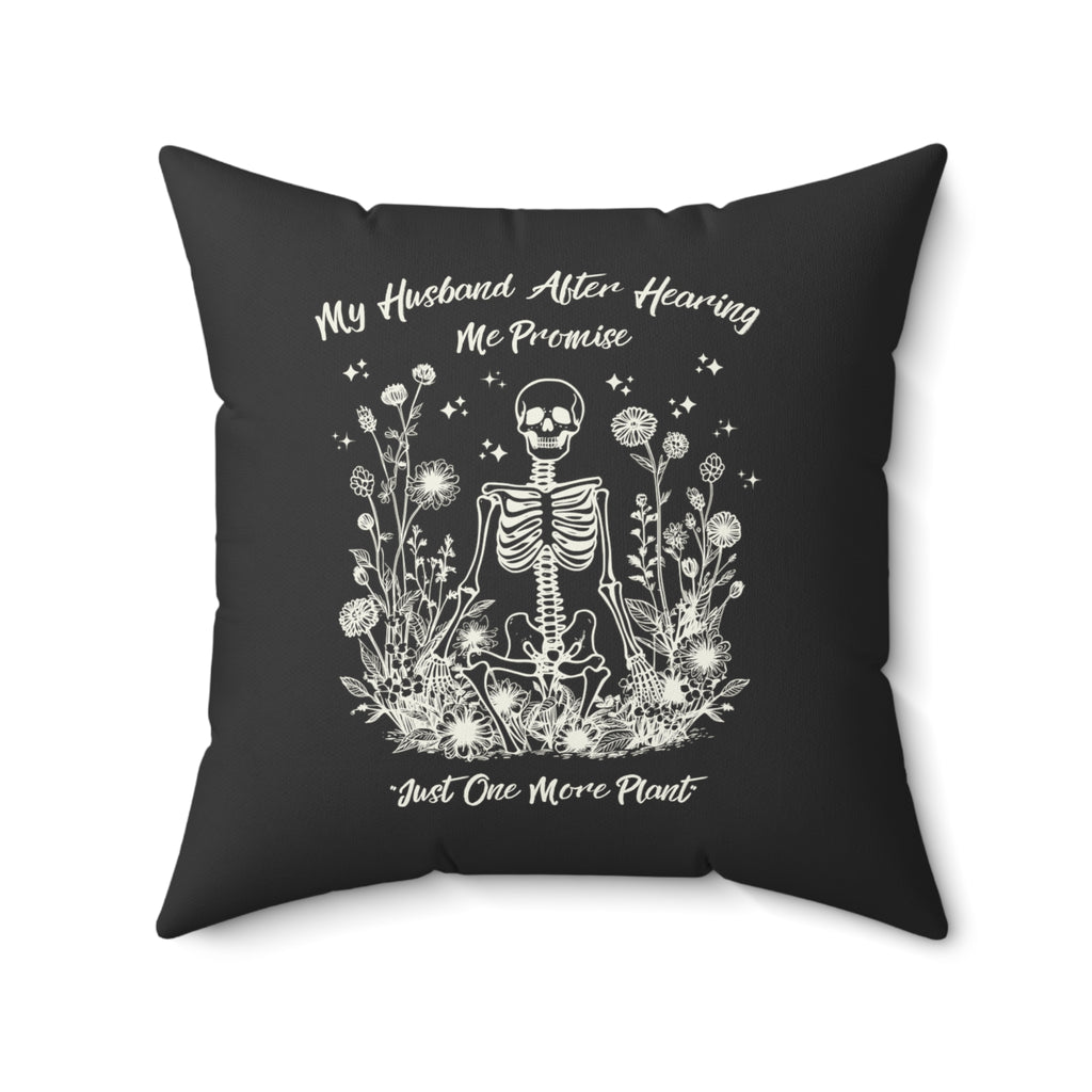 Funny Skeleton Pillow for Married Plant Lover: Just One More Plant