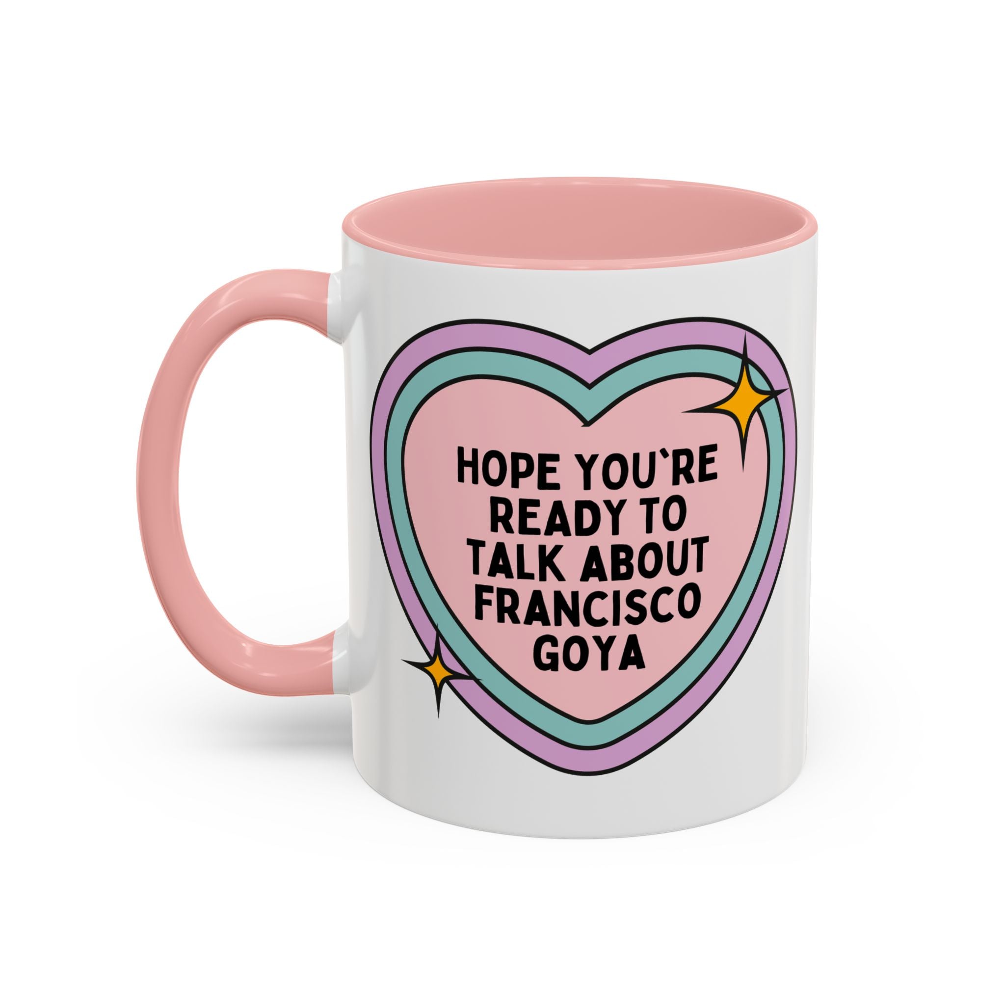 Hope You're Ready to Talk About Francisco Goya Art History Lover Coffee Mug, 18th and 19th Century Romanticism Art History, Spooky Art History Lover Gift
