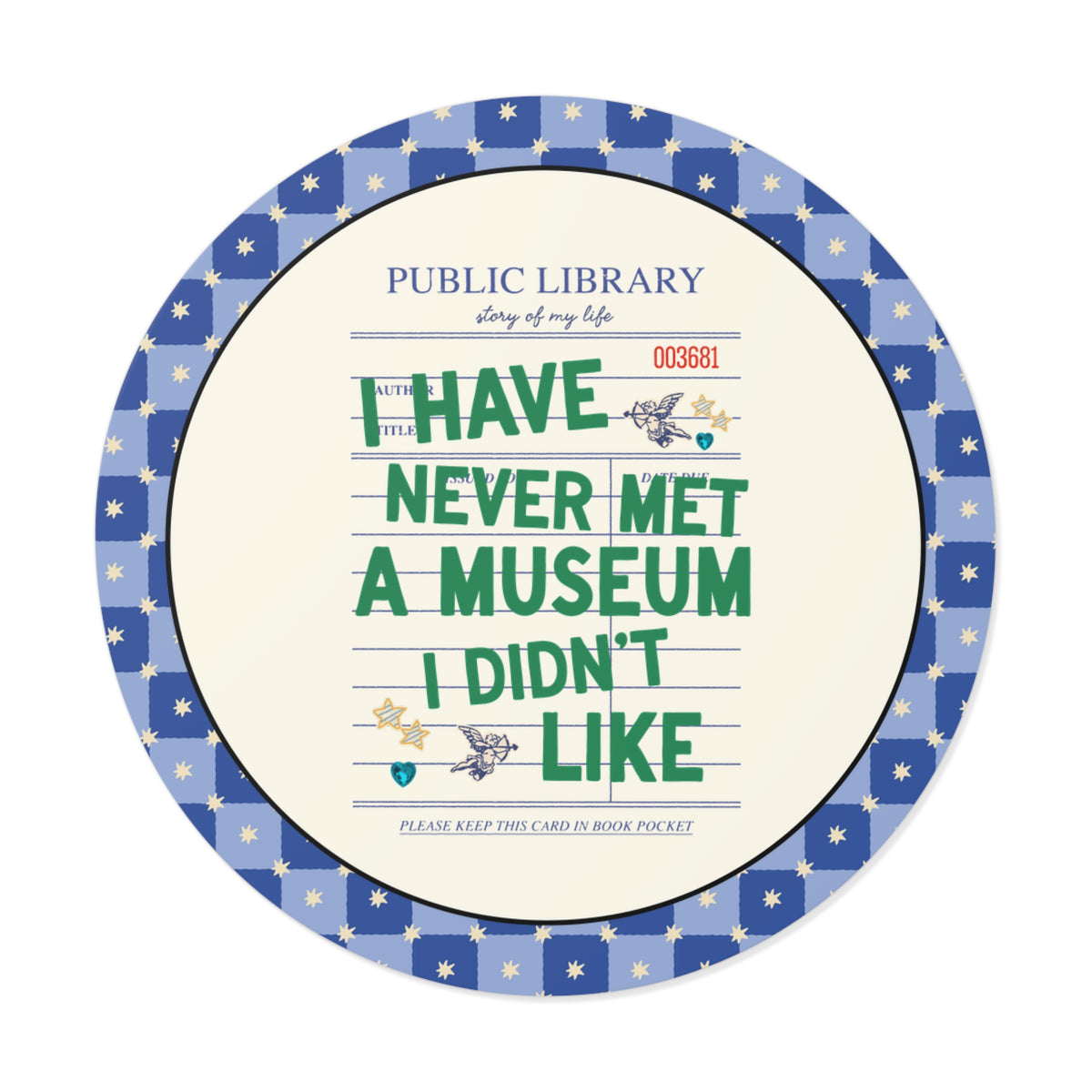 I Have Never Met a Museum I Didn't Like Tee Shirt: Funny Museum Lover Sticker for Art Lover or History Buff, Silly History Lover Gift with Bookish Aesthetic