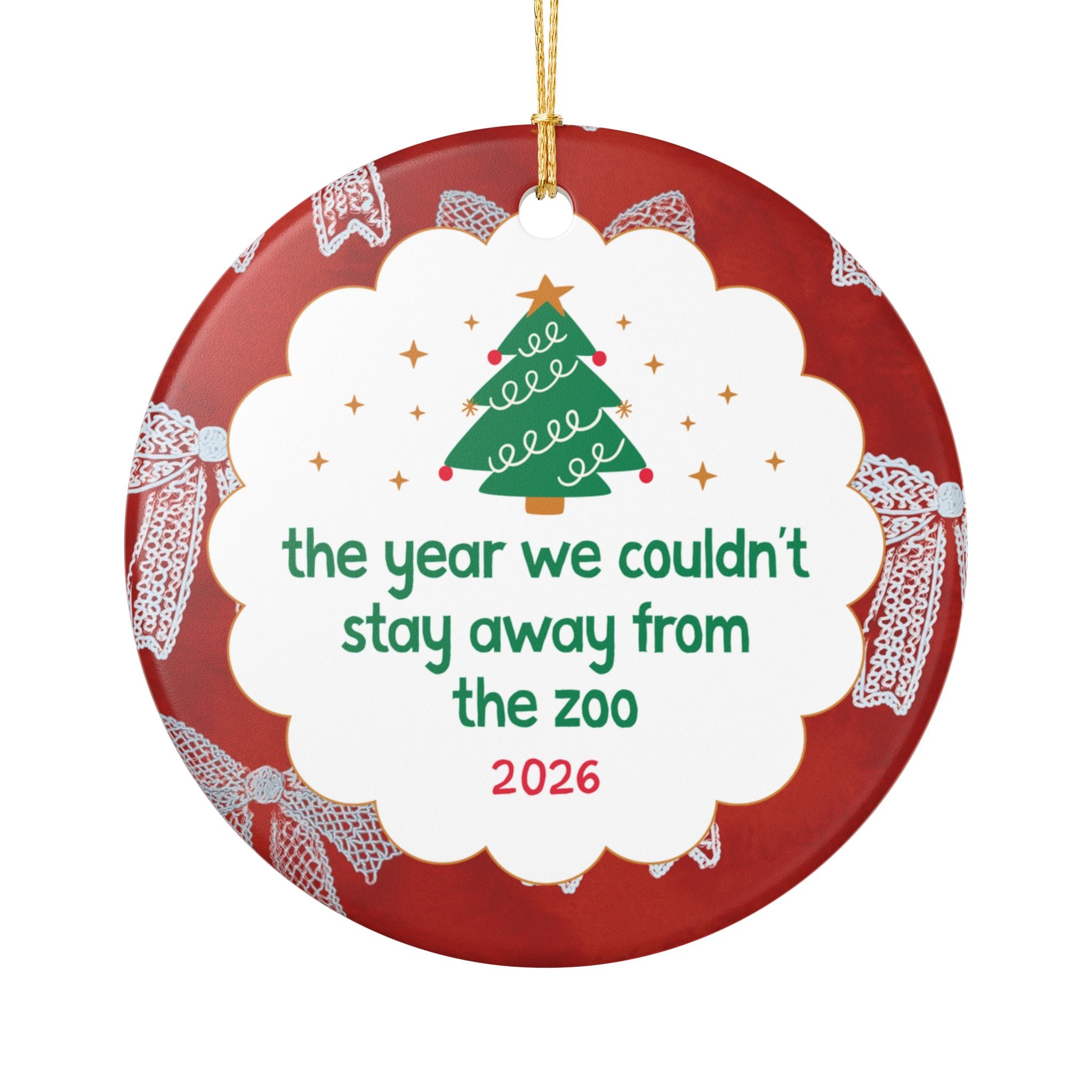 2026: The Year We Couldn't Stay Away from the Zoo, Funny Christmas Ornament for Friend Who Loves the Zoo, Silly Animal Lover Ornament
