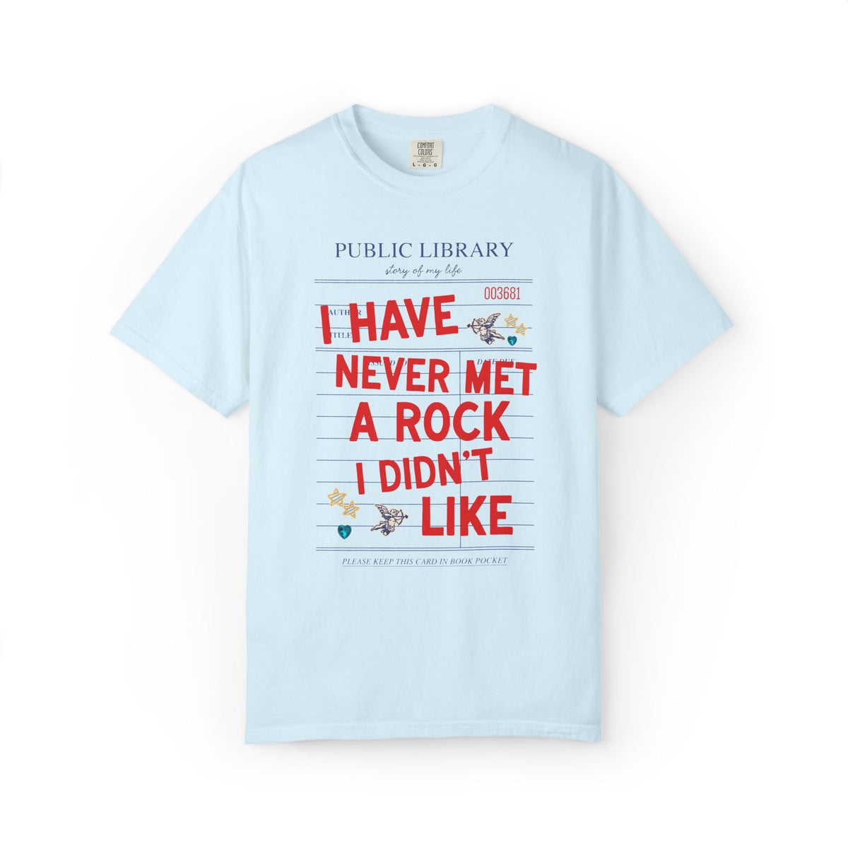 I Have Never Met a Rock I Didn't Like: Funny Geologist T-Shirt for Science Teacher or Geologist, Cute Hiking Lover or Scientist Gift