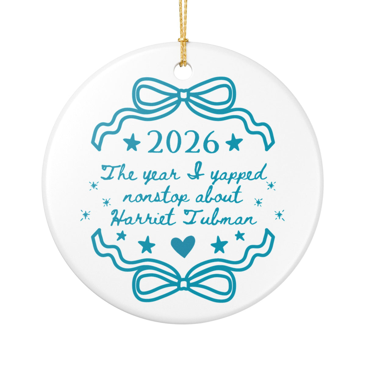 2026: The Year I Yapped Nonstop About Harriet Tubman Civil Rights Historian or History Buff Christmas Ornament, Black History 19th Century