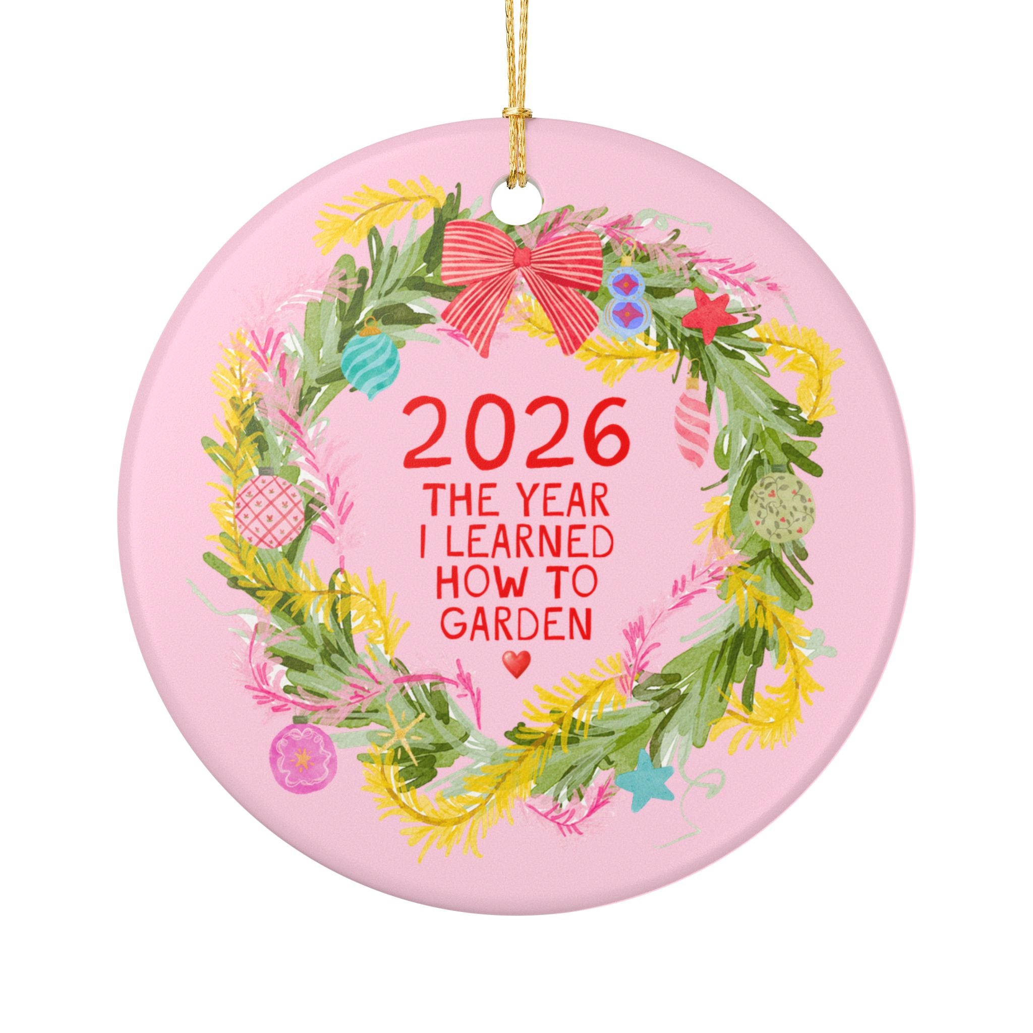 2026: The Year I Learned How to Garden Holiday Ornament for Friend or Mom Who Started to Garden in 2026, Silly Christmas Ornament for Gardener