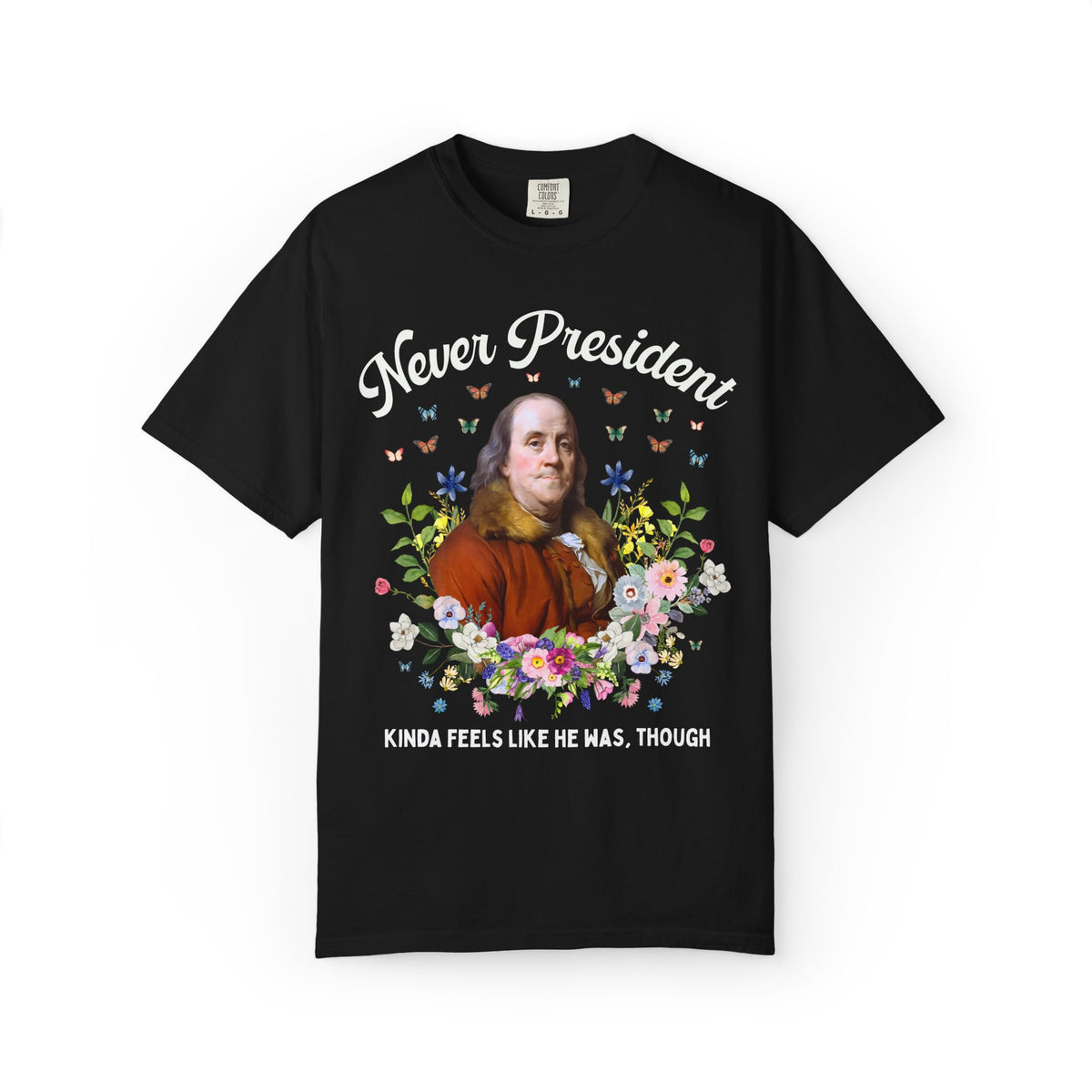 Never President, Kinda Feels Like He Was Though