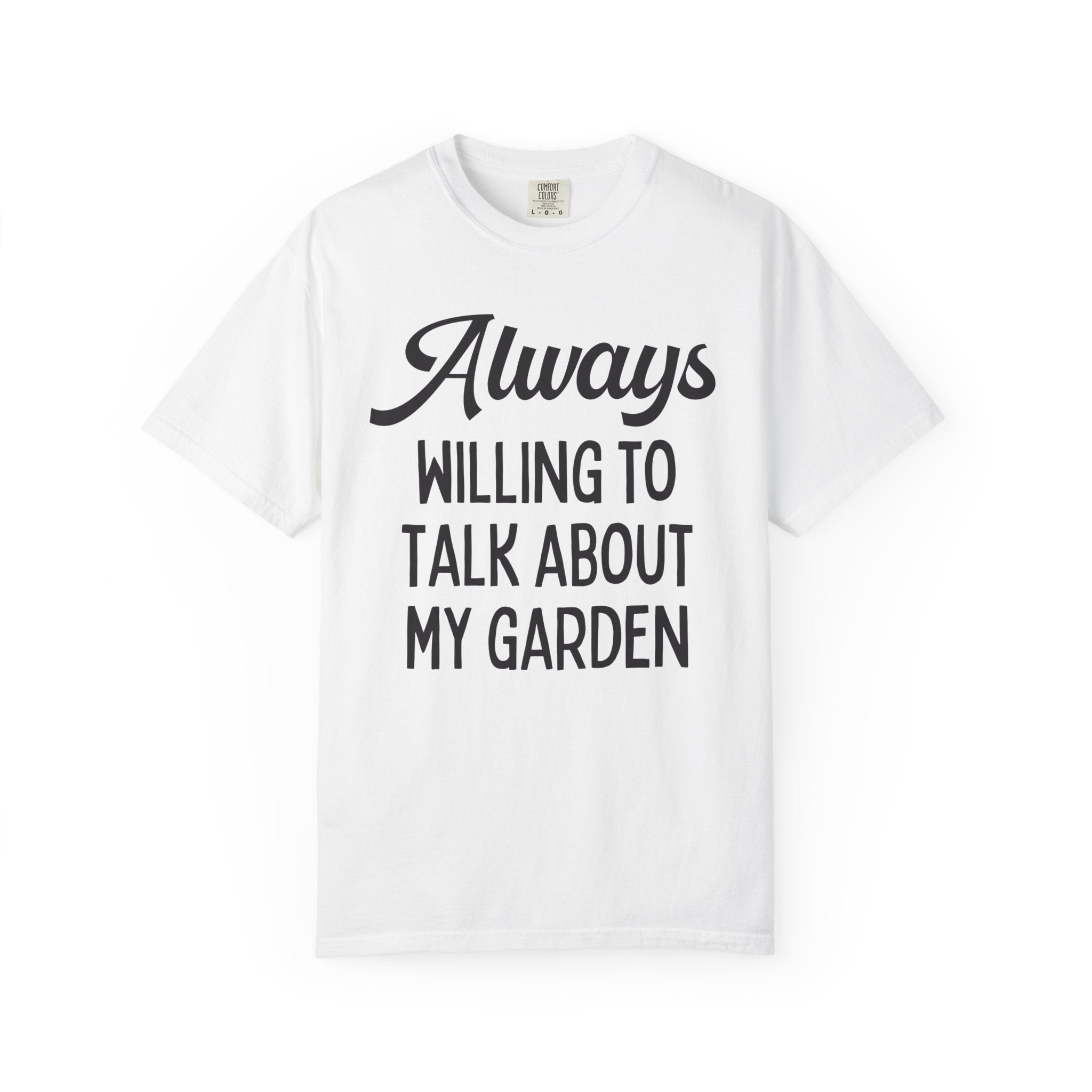 Gift for Grandma or Mom Who Loves to Garden: Always Willing to Talk About My Garden | Cute Retro Aesthetic Shirt for Gardener, Gift for Mom