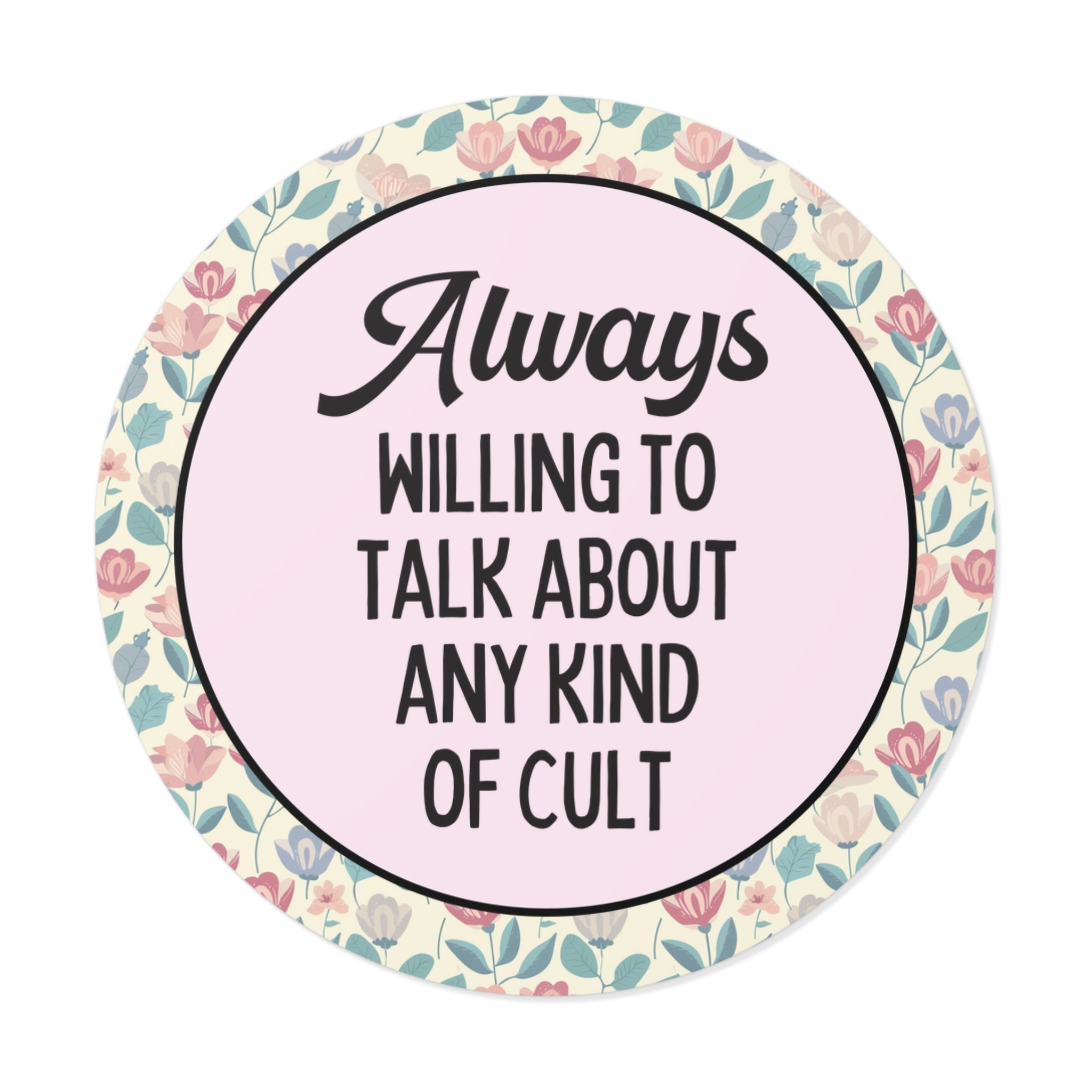 Funny History Lover Sticker for Historian Who Loves Interesting Weird History: Always Willing To Talk About Any Kind of Cult, History Buff