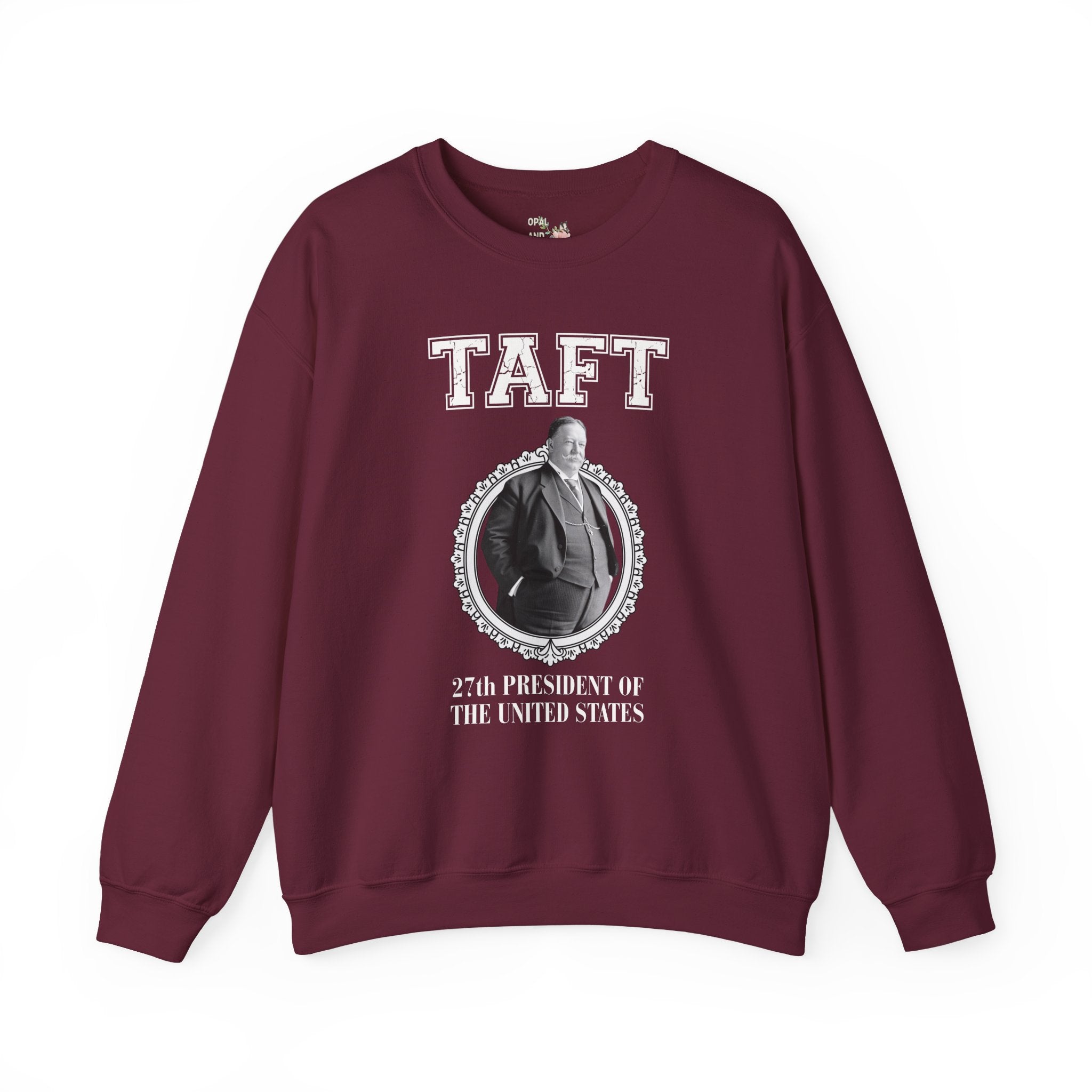 William Howard Taft US President Sweatshirt: Funny Early 1900s American History Buff Present, High School History Teacher Appreciation Gift
