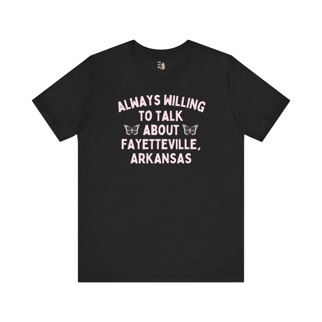 Tee: Always Willing to Talk About Fayetteville