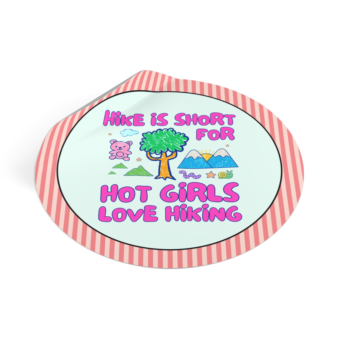 Hike is Short for Hot Girls Love Hiking: Funny Hiking Lover Sticker for Sister or Friend Who Loves the Outdoors, Silly Matching Hiking Sticker