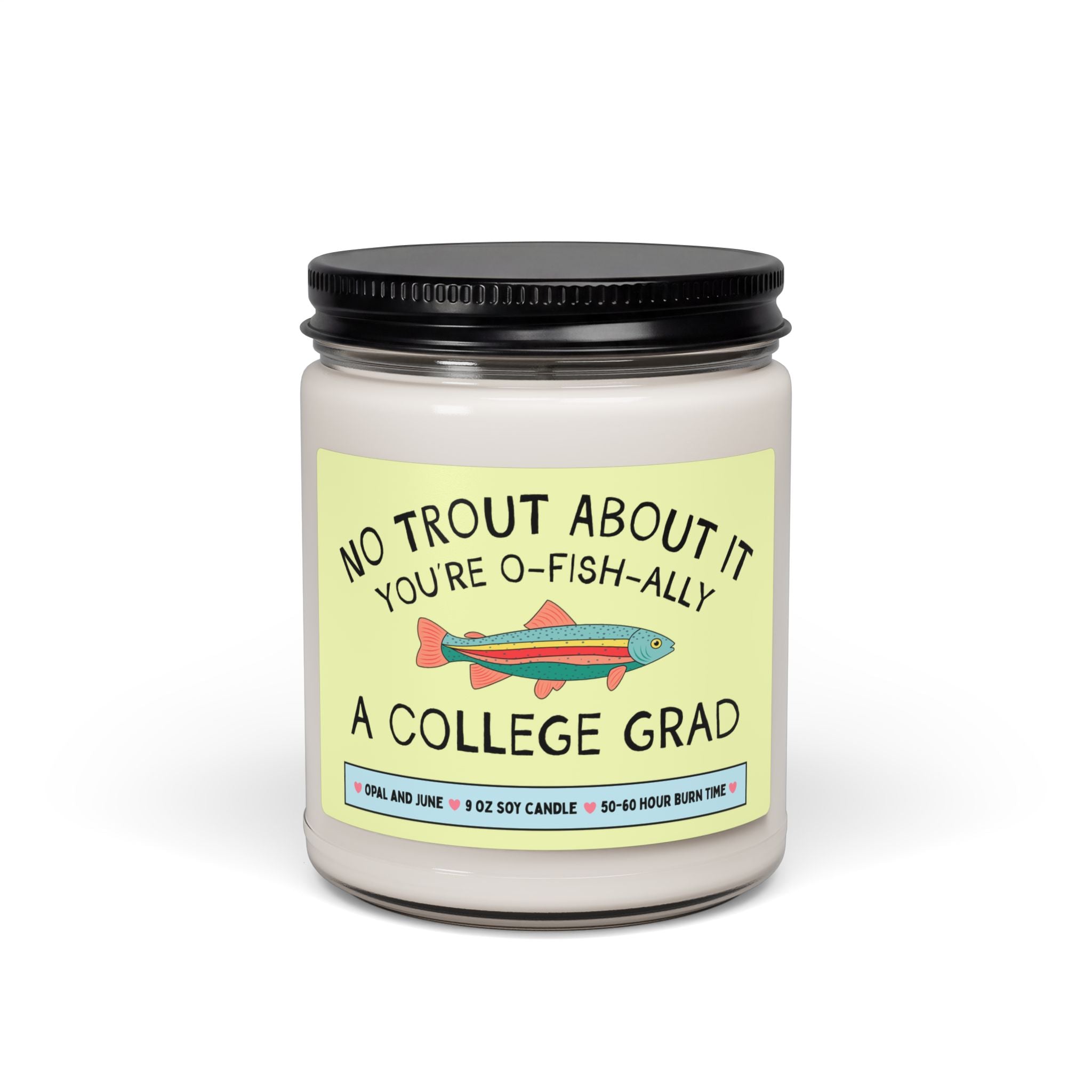College Graduation Gift for Grade Who Loves Fishing or Nature: No Trout About It You're A College Grade, Cute Graduation Gift Son Daughter