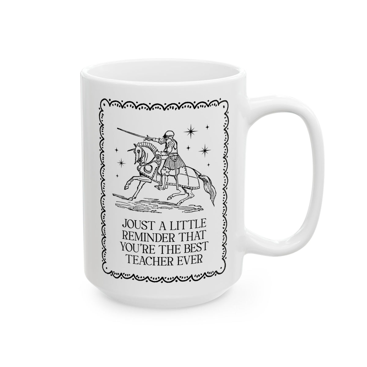 Joust a Little Reminder That You're The Best Teacher Ever: Funny Medieval History Buff Middle Ages Aesthetic Coffee Lover Gift for History Teacher