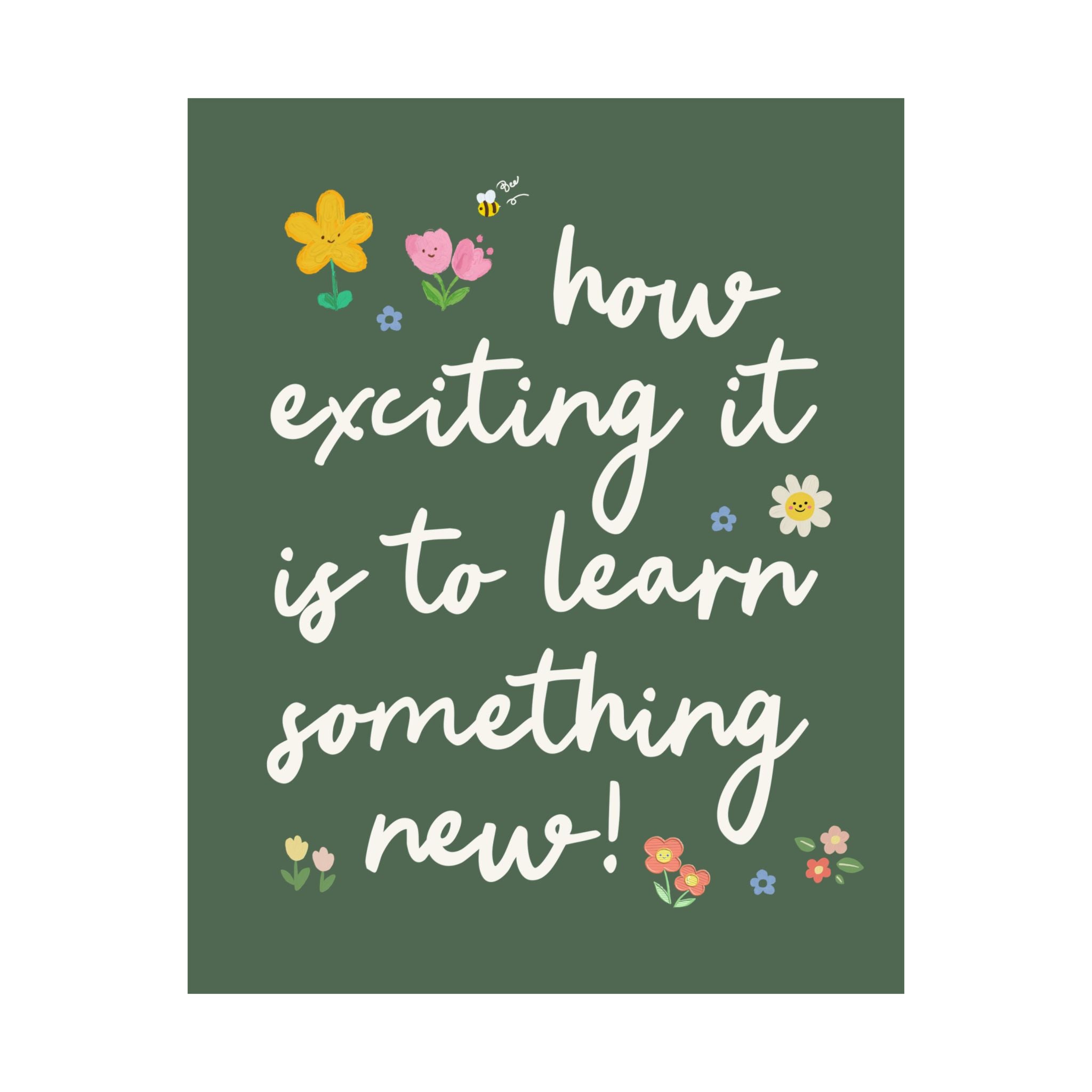 Positive Affirmation Teacher Poster Print: How Exciting it is to Learn Something New! | Sweet and Encouraging Elementary School Teacher or Staff Wall Decor