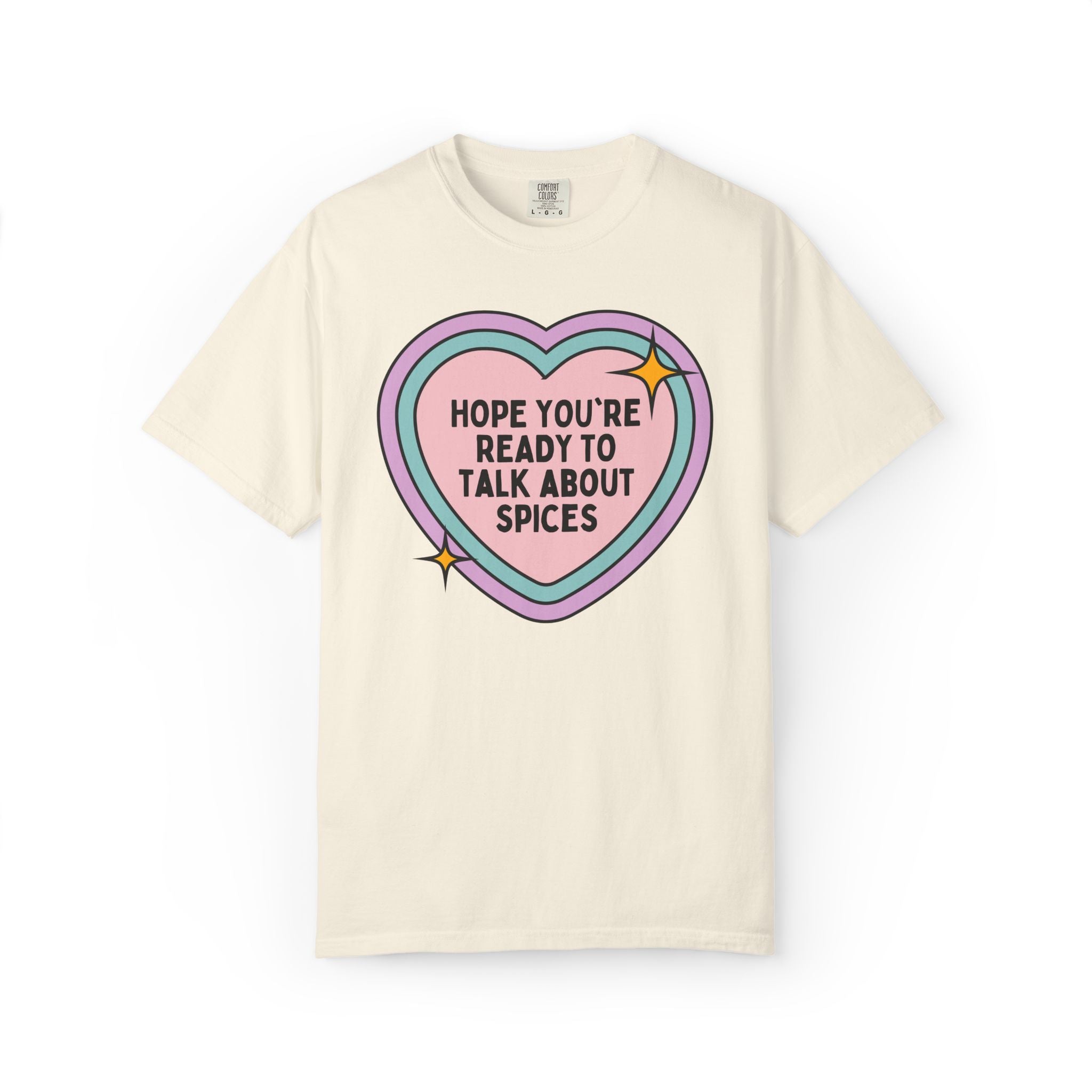 Funny Spice Lover Gift for Chef or Parent Who Loves to Cook: Hope You're Ready to Talk About Spices | Silly Kitschy Colorful Cooking Tee