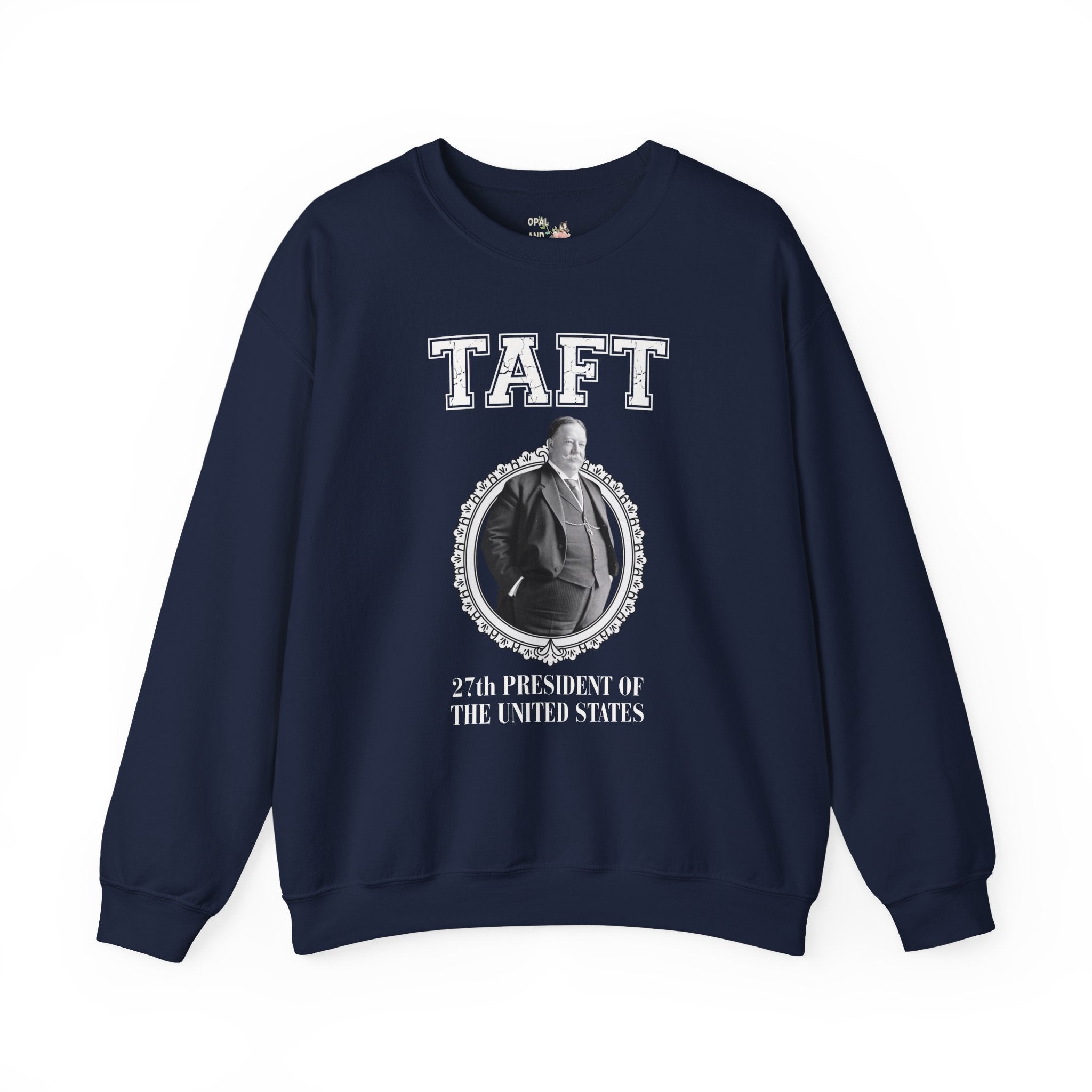 William Howard Taft US President Sweatshirt: Funny Early 1900s American History Buff Present, High School History Teacher Appreciation Gift