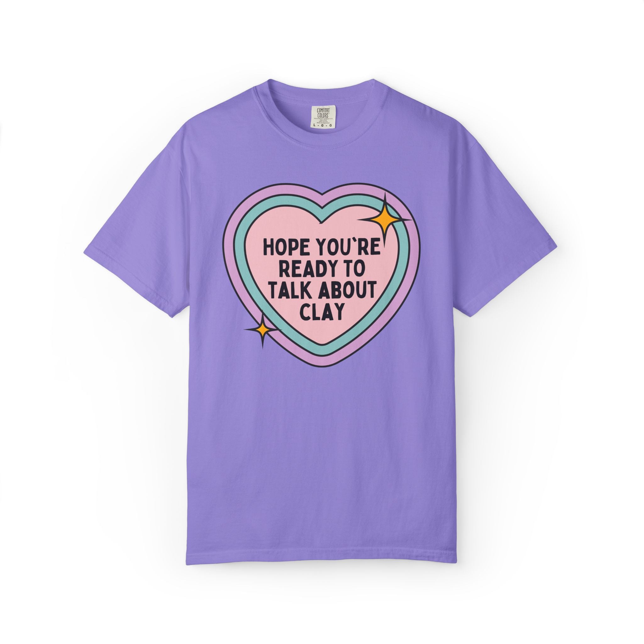 Pottery Lover or Ceramic Artist Tee Shirt: Hope You're Ready to Talk About Clay, Pottery Teacher or High School Art Teacher Tee with Heart