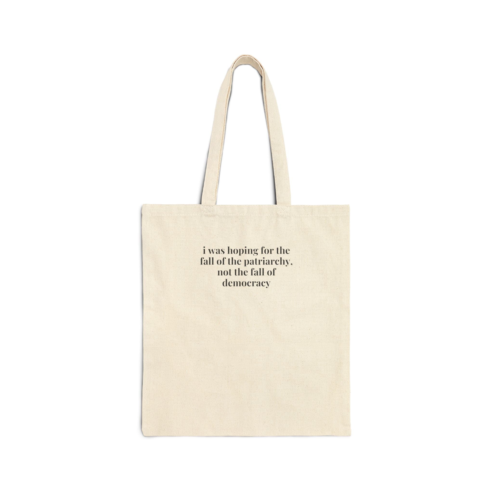 Leftist Feminist Tote Bag Voters Against Fascism: I Was Hoping for the Fall of the Patriarchy, Not the Fall of Democracy Political Science