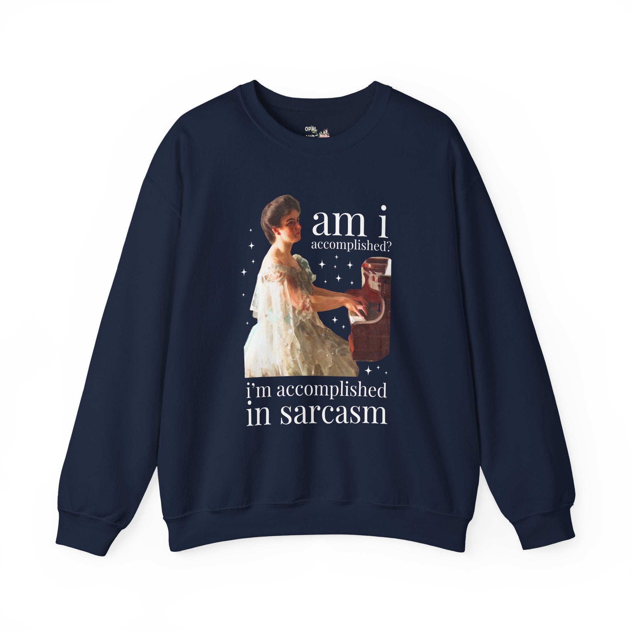 Am I Accomplished? I'm Accomplished in Sarcasm: Funny Sarcastic Sweatshirt for Sister's Birthday, Pride and Prejudice Bookish Art History Crewneck