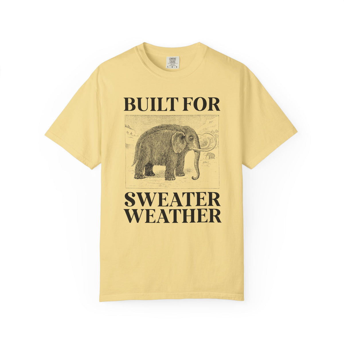 Built for Sweater Weather: Funny Woolly Mammoth Animal Lover T-Shirt for Historian or Friend Who Loves Mammoths and Winter