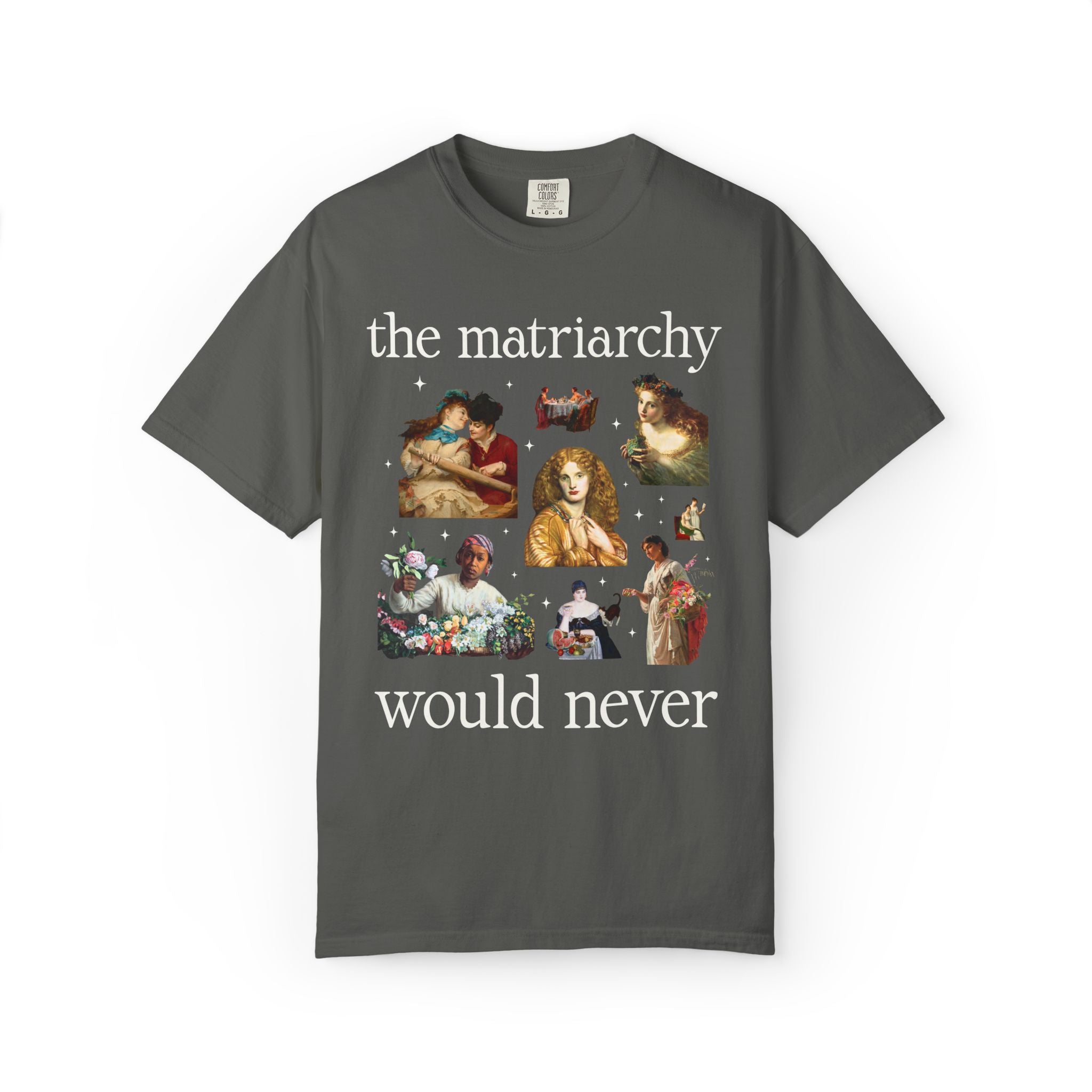 Feminist Women's Rights Tee Shirt with Famous Paintings: The Matriarchy Would Never Art History Buff T-Shirt, Museum Lover Art Historian Tee