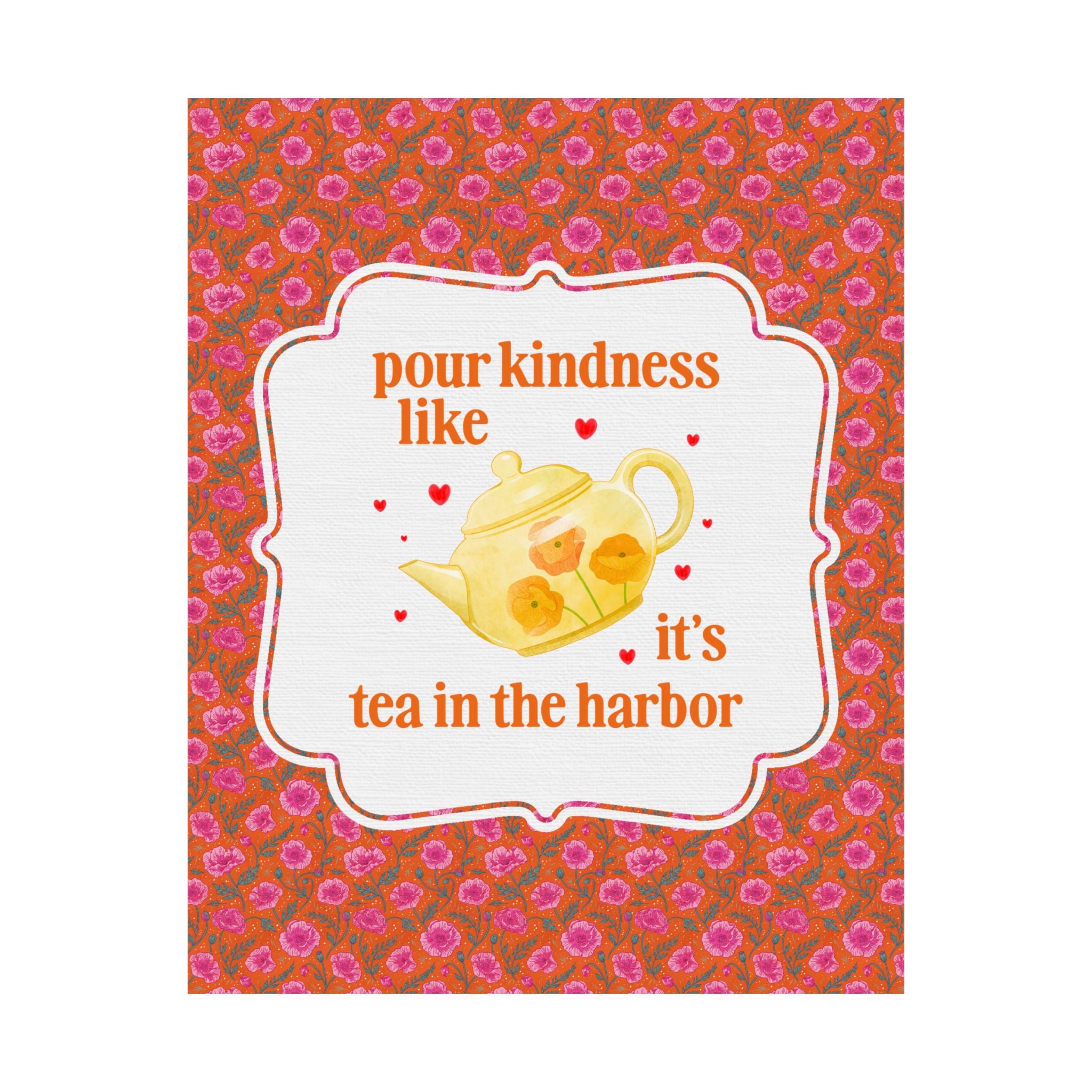 Pour Kindness Like It's Tea in the Harbor