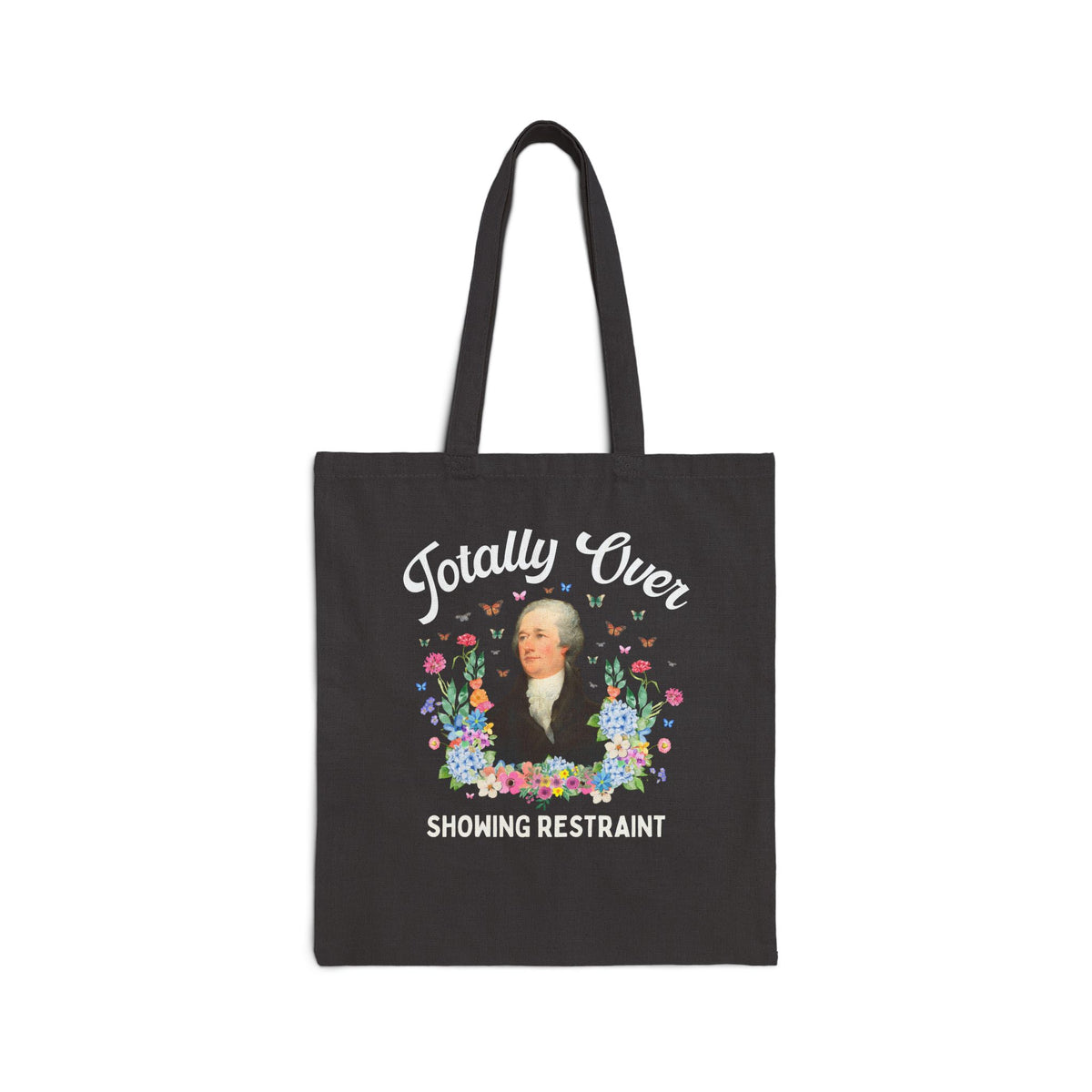 Alexander Hamilton American History Buff Tote Bag: Totally Over Showing Restraint, Silly Early US History Tote, Revolutionary War