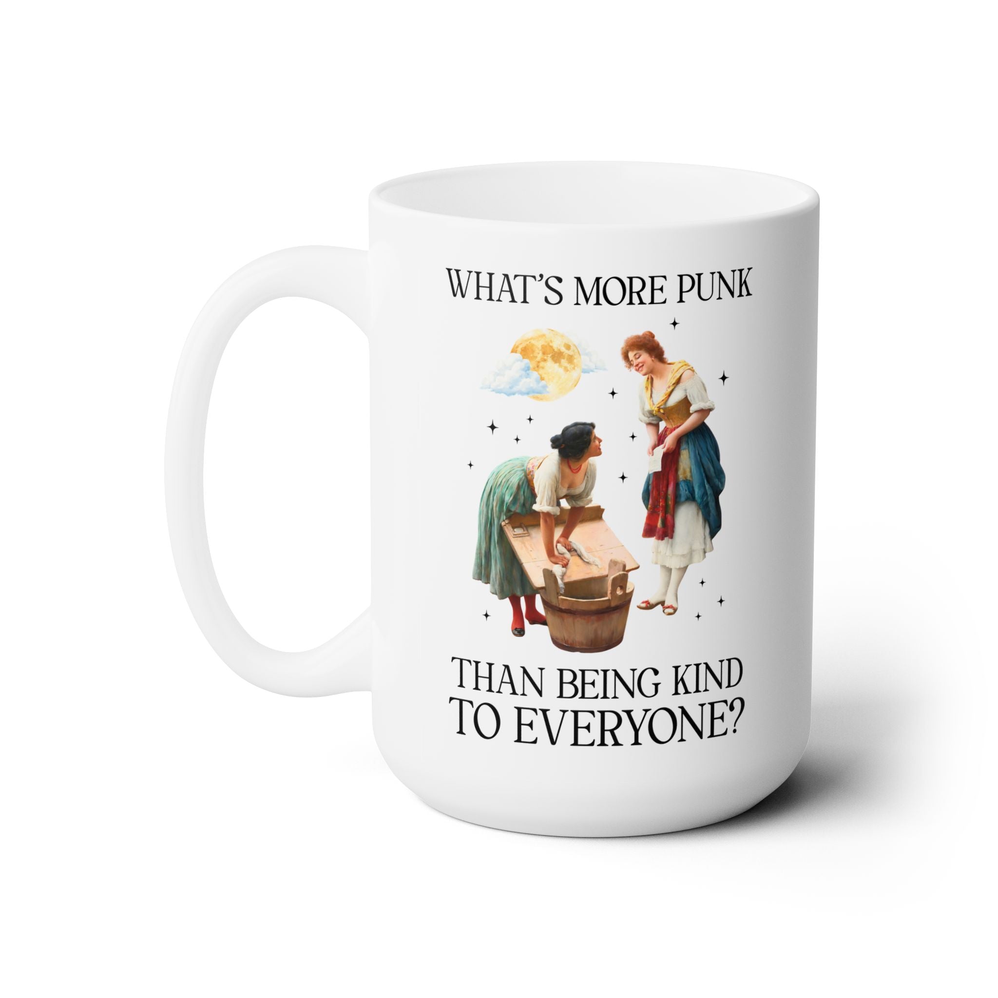 Funny Art History Mug: What's More Punk Than Being Kind to Everyone | Dopamine Dressing Maximalist Mug, Painting of Women, Museum Lover