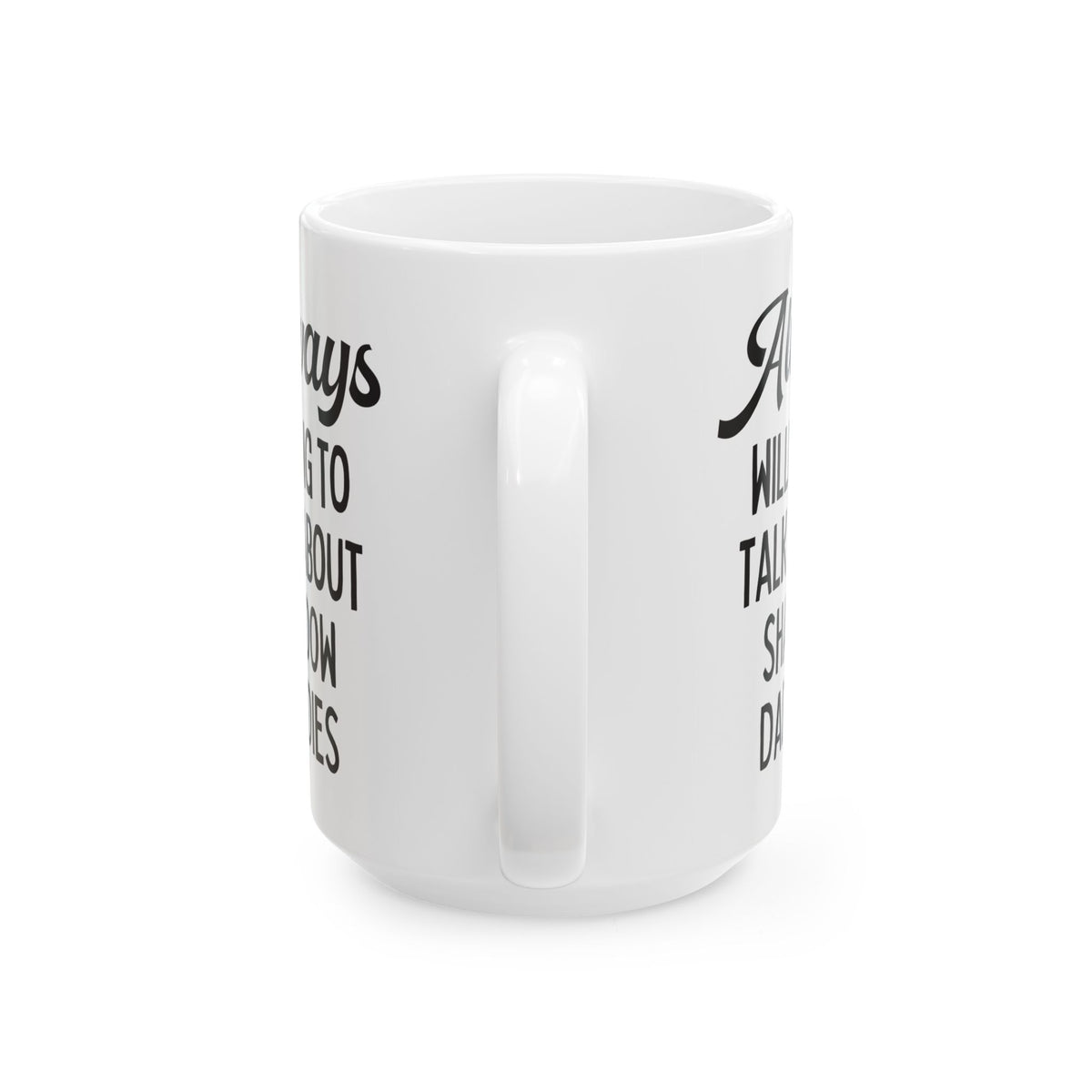 Always Willing to Talk About Shadow Daddies Coffee Mug: Funny Fantasy Romance or Romantasy Bookworm Mug for Dark Haired Villain Lover