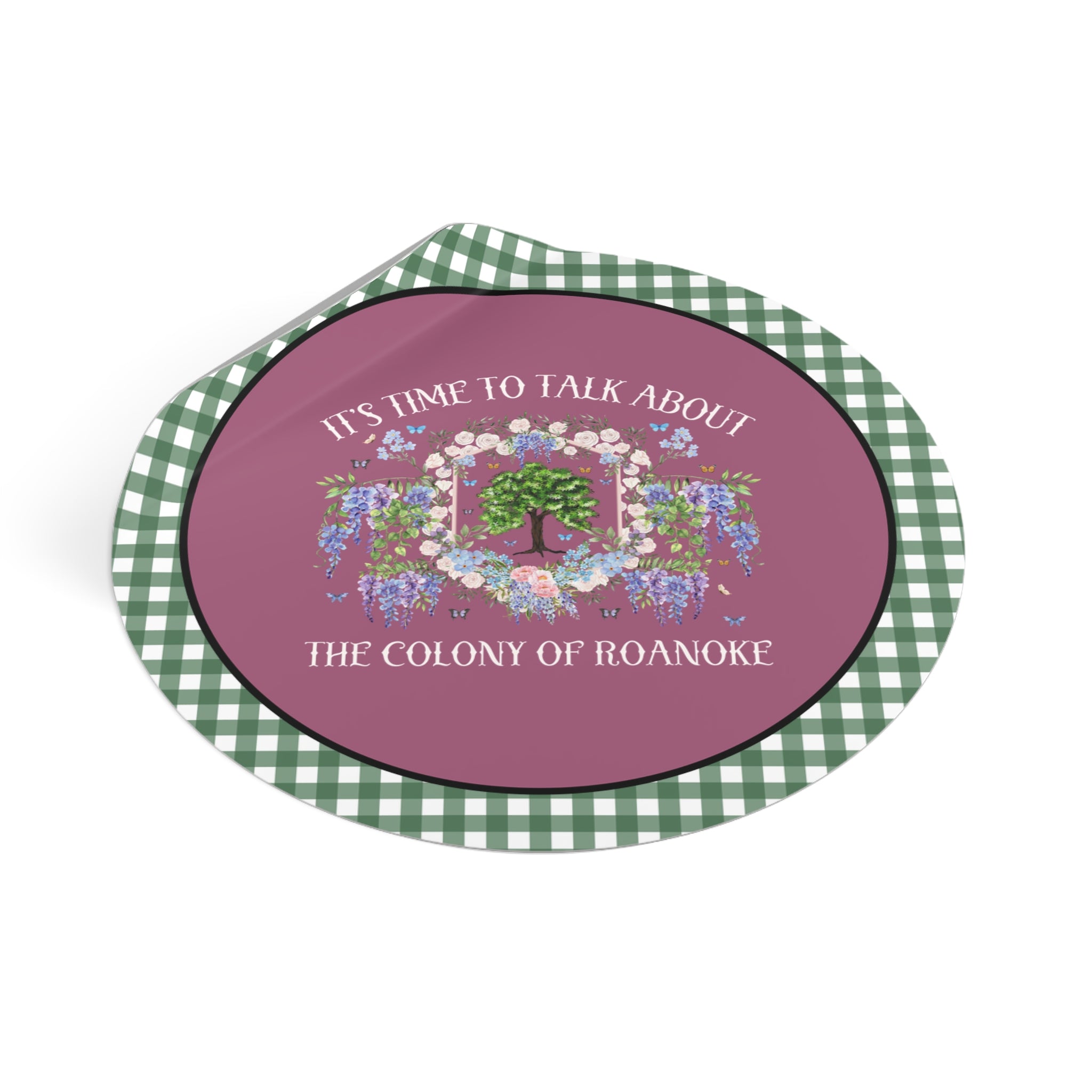 American History Buff Sticker: It's Time to Talk About the Colony of Roanoke Historian Sticker with Flowers, Historical Mysteries Lover Gift