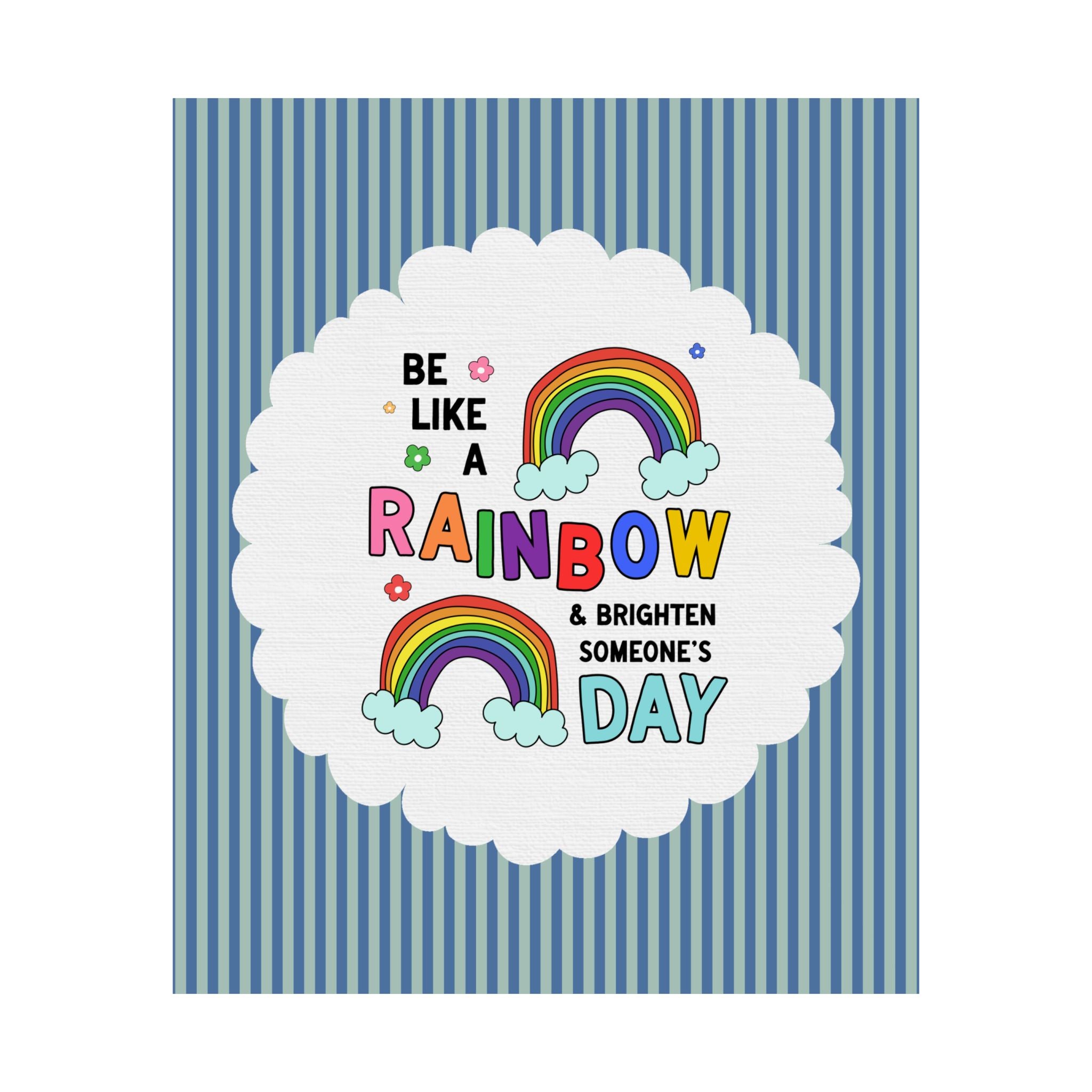 Colorful Positive Affirmation Poster: Be Like a Rainbow and Brighten Someone's Day | Cute Matching Teacher or Preschool Office Staff Print