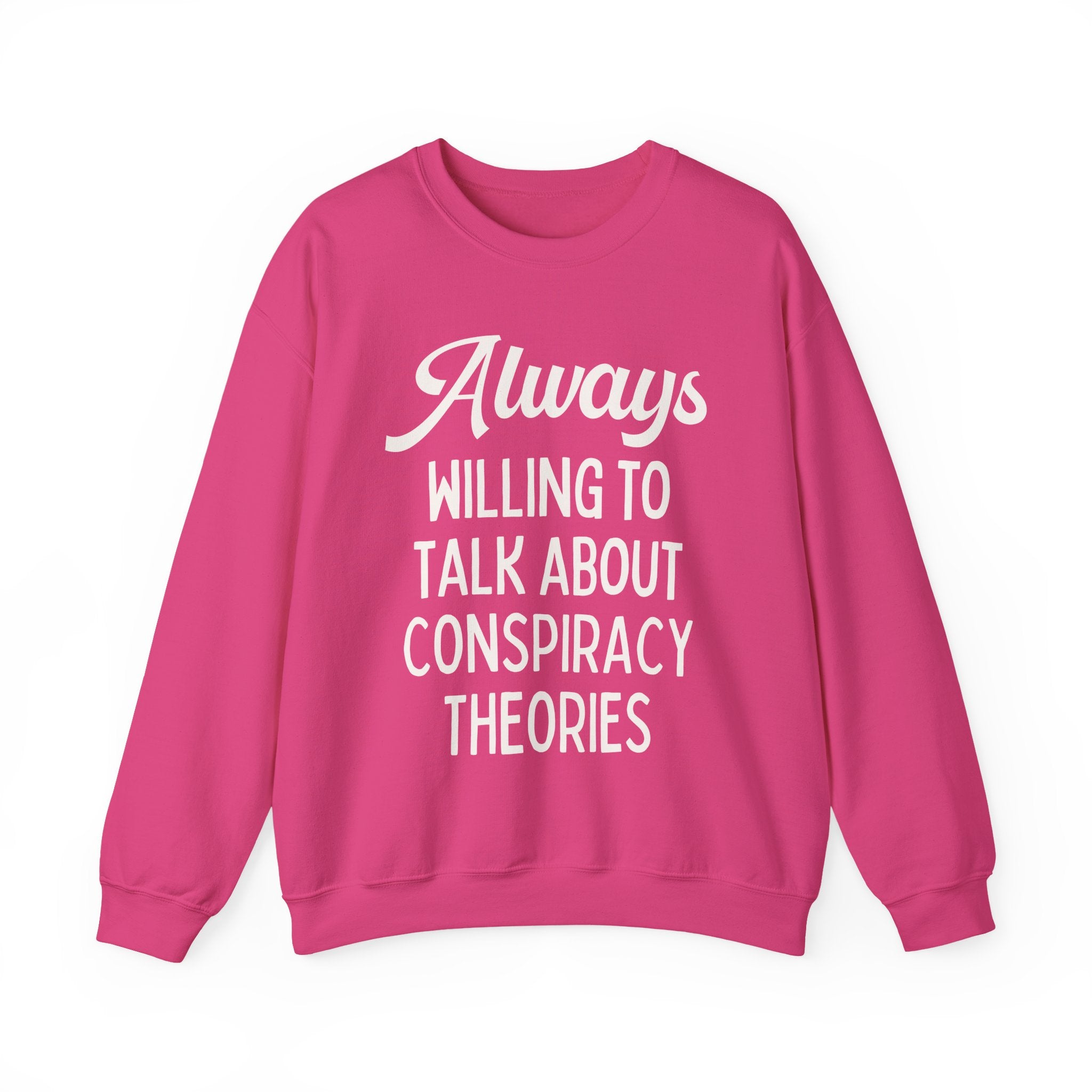Funny Spooky History Sweatshirt, History Buff Who Loves Strange Stories: Always Willing To Talk About Conspiracy Theories, Social Studies
